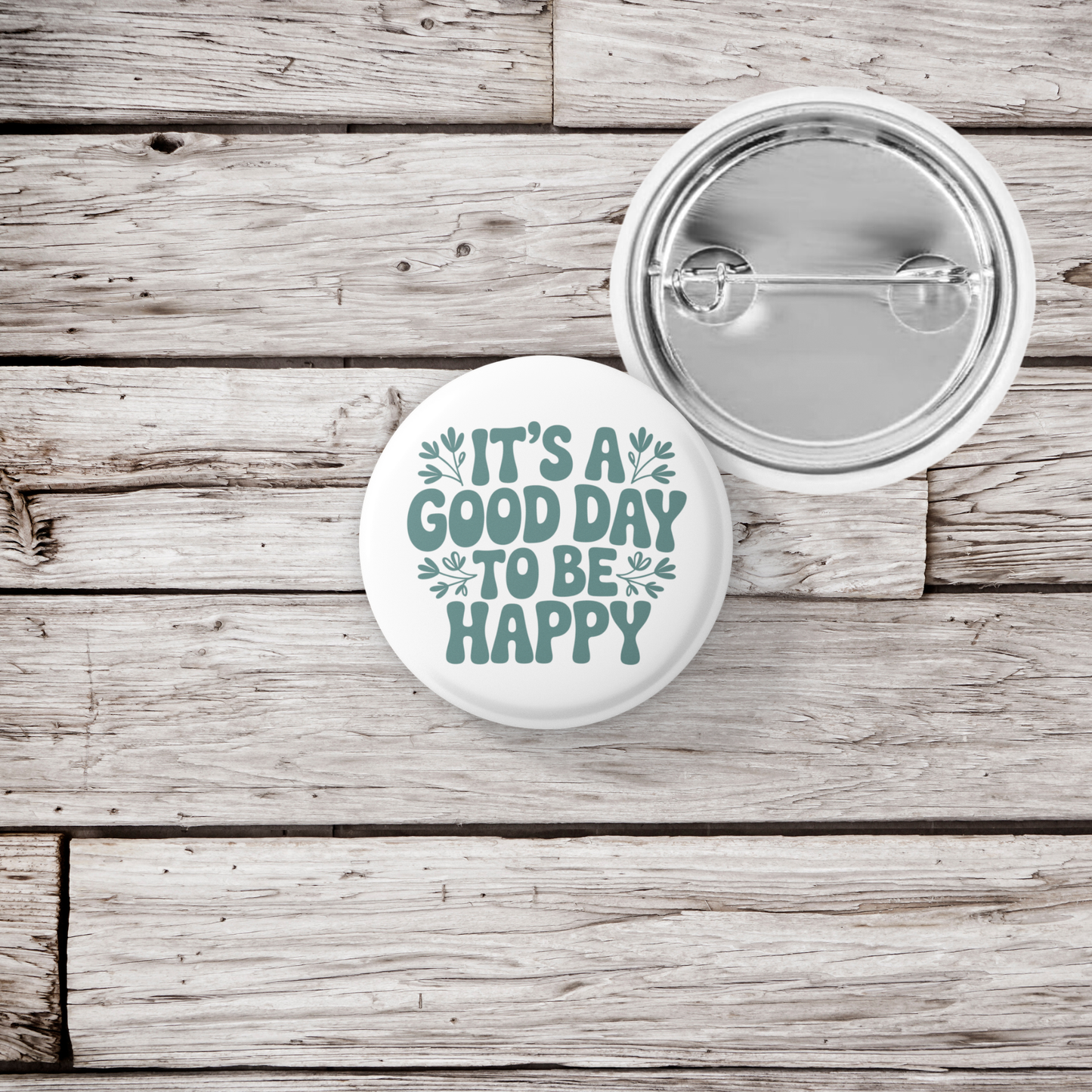 It's A Good Day To Be Happy Pin Back Button, Magnet