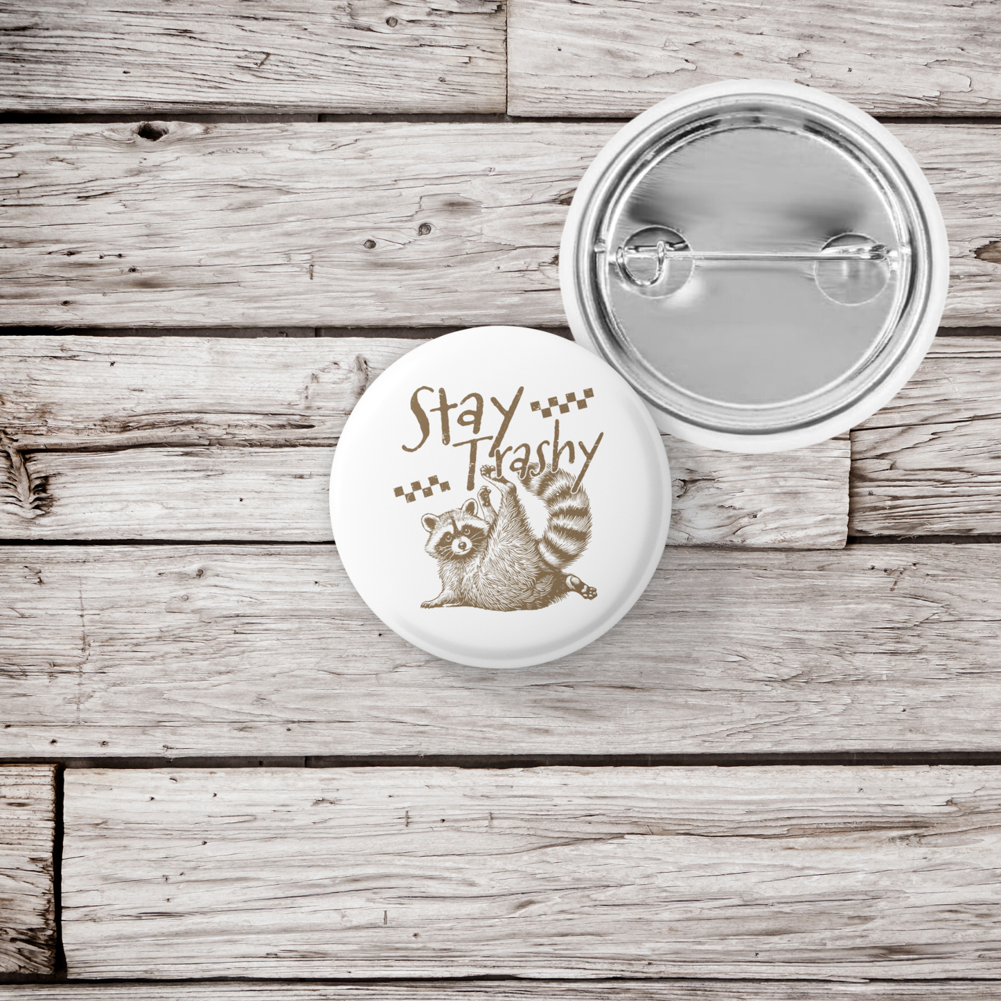 Stay Trashy Pin Back Button, Magnet