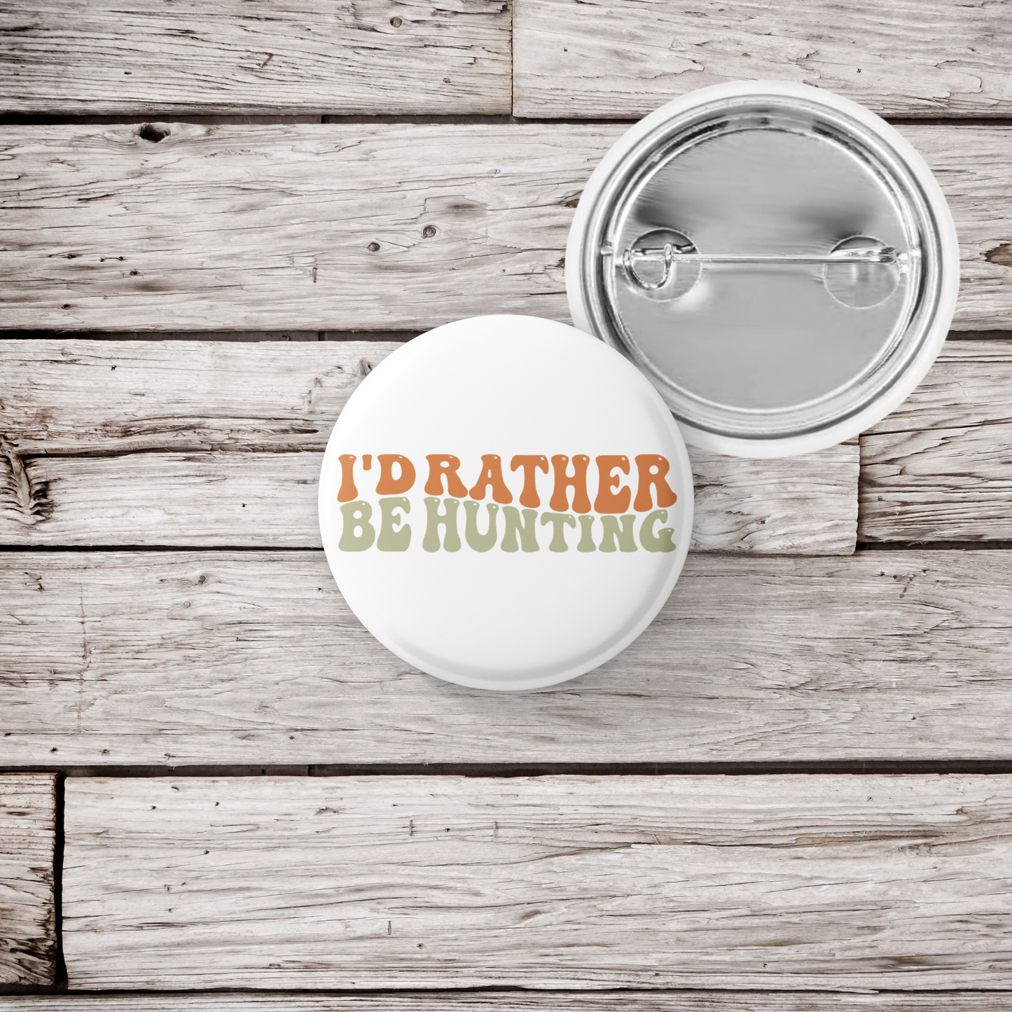 I'd Rather Be Hunting Pin Back Button, Magnet, Keychain