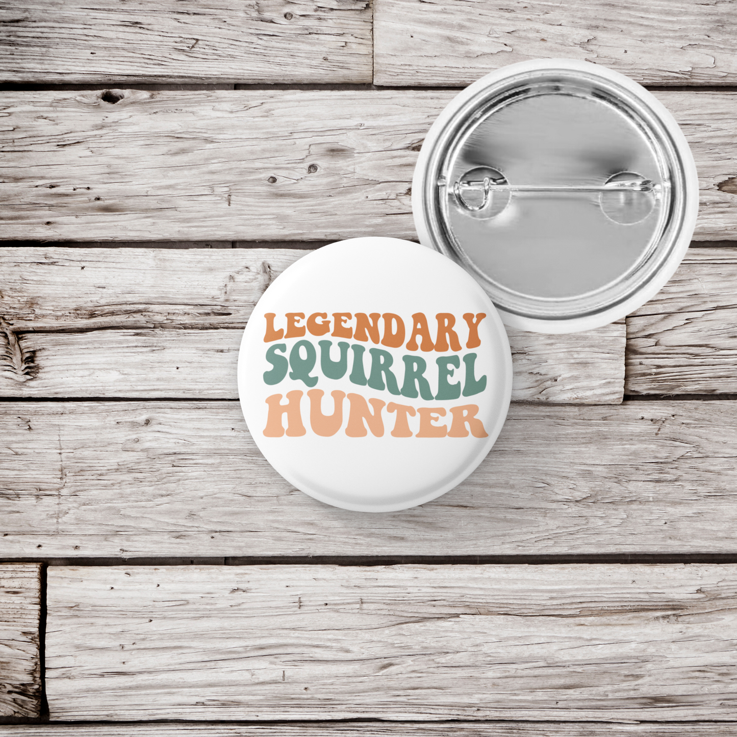 Legendary Squirrel Hunter Pin Back Button, Magnet, Keychain