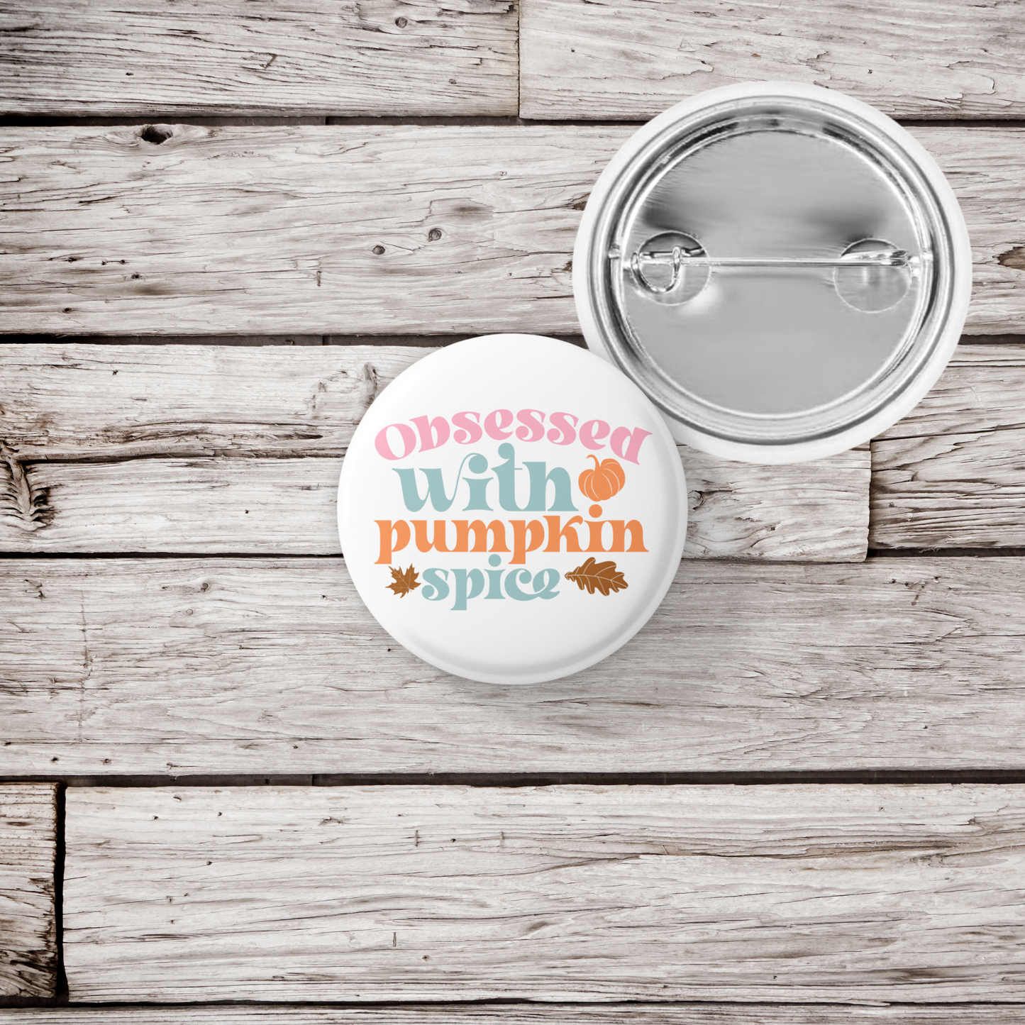 Obsessed With Pumpkin Spice Pin Back Button, Magnet