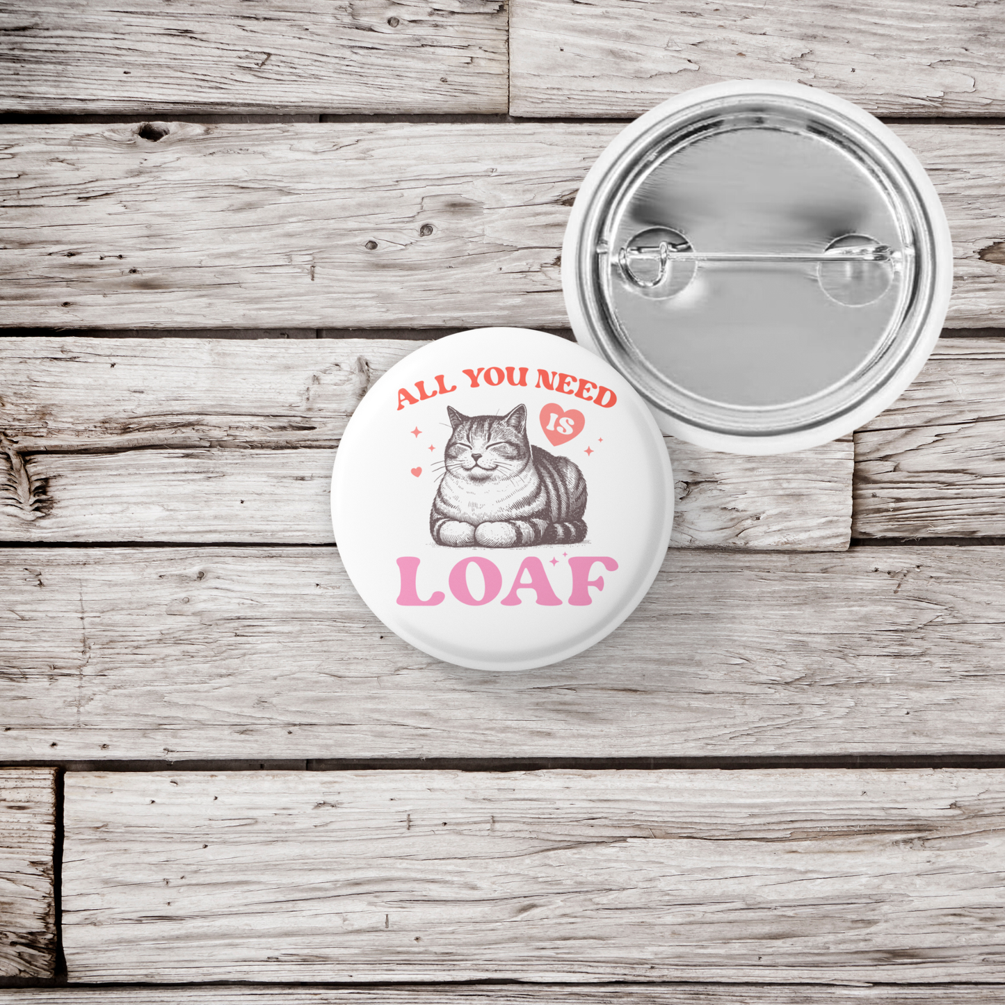 All You Need Is Loaf Cat Pin Back Button, Magnet