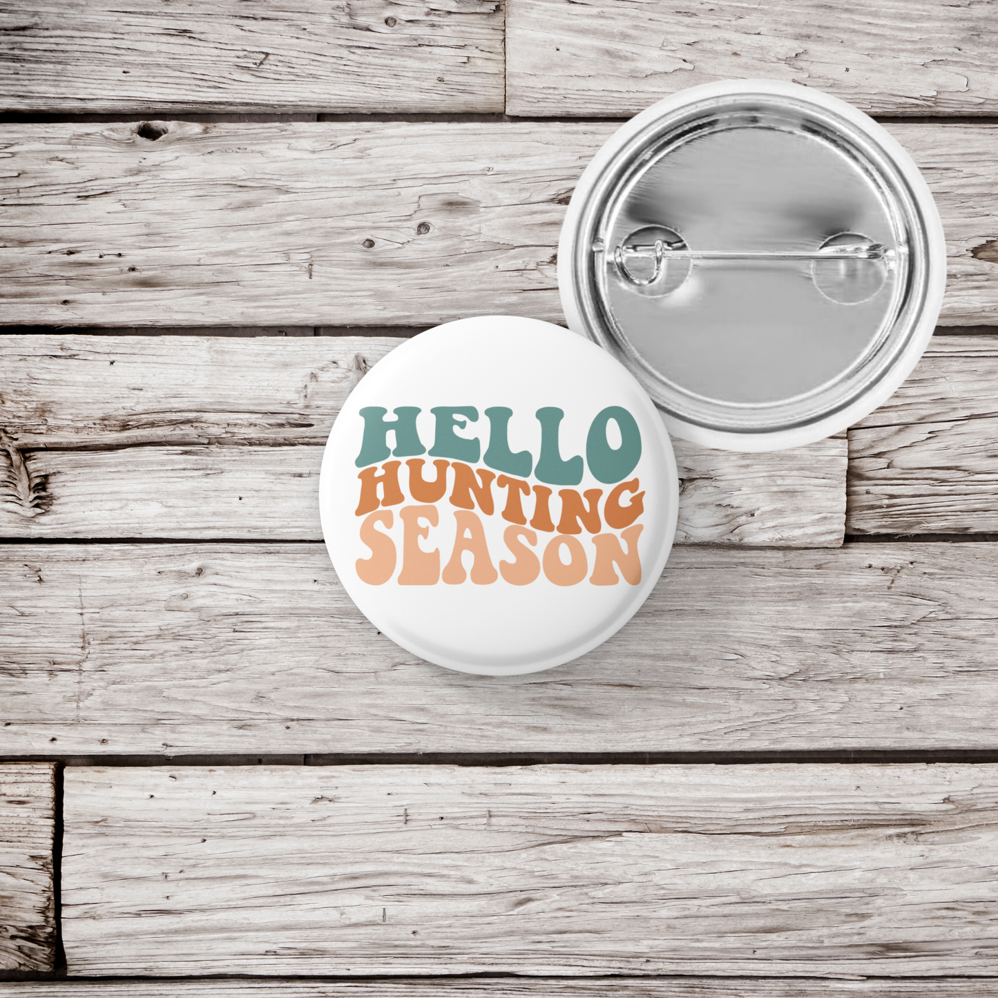 Hello Hunting Season Pin Back Button, Magnet, Keychain