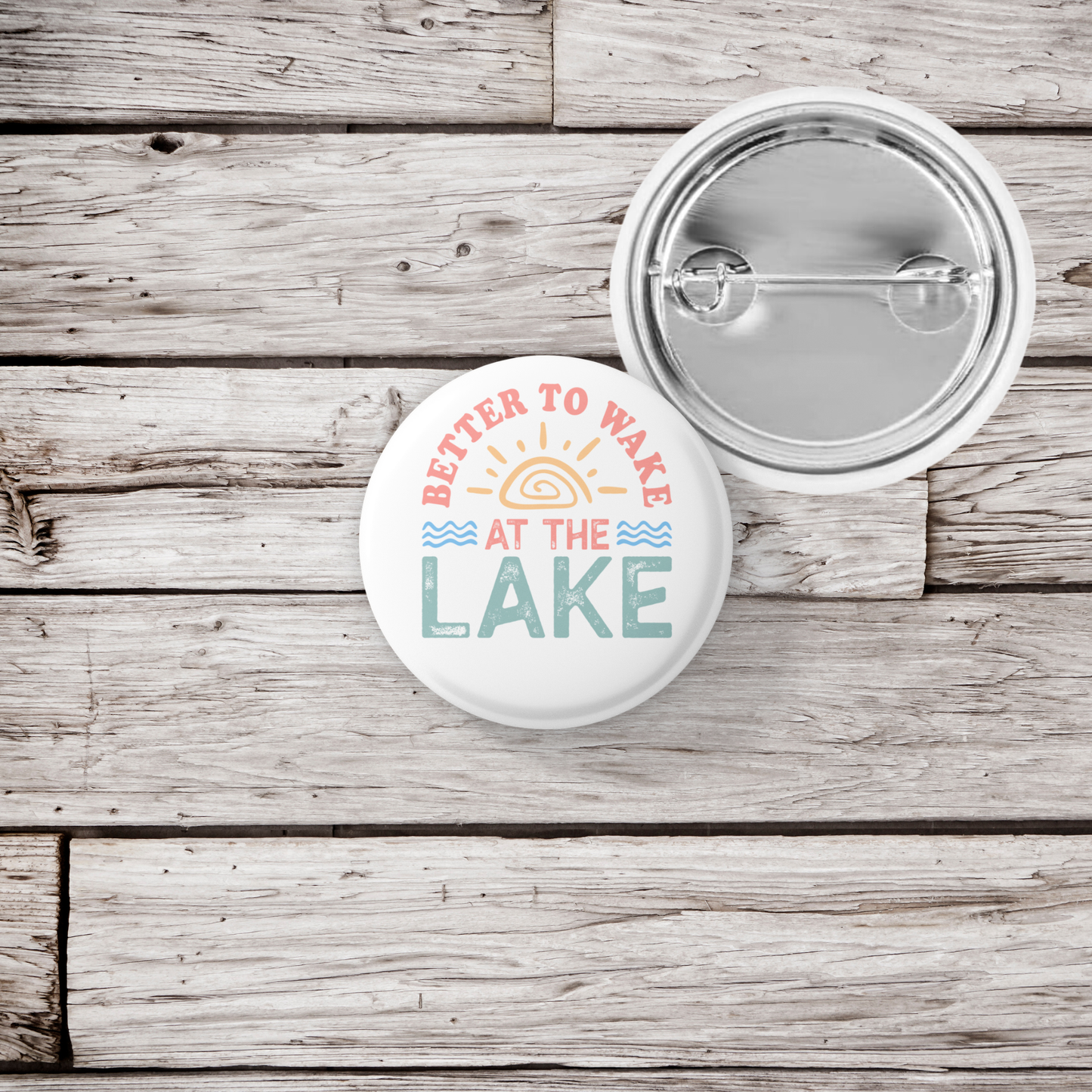 Better To Wake At The Lake Pin Back Button, Magnet