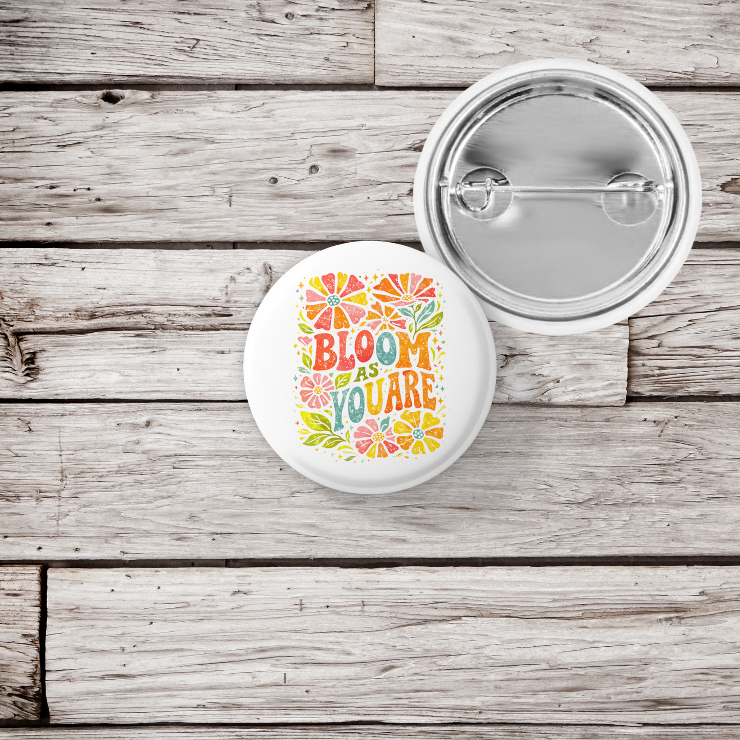 Bloom As You Are Pin Back Button, Magnet