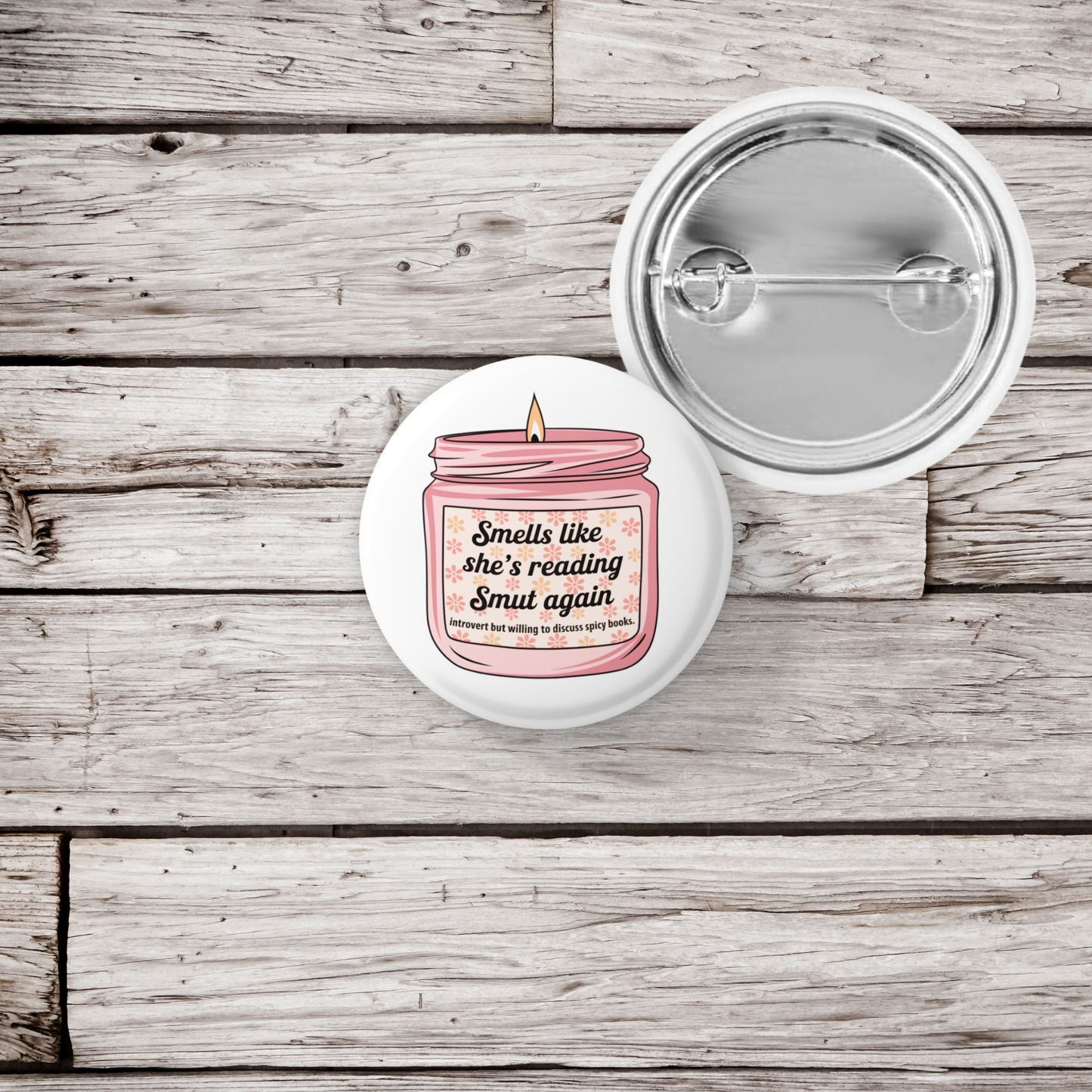 Smells Like She's Reading Smut Again Pin Back Button, Magnet