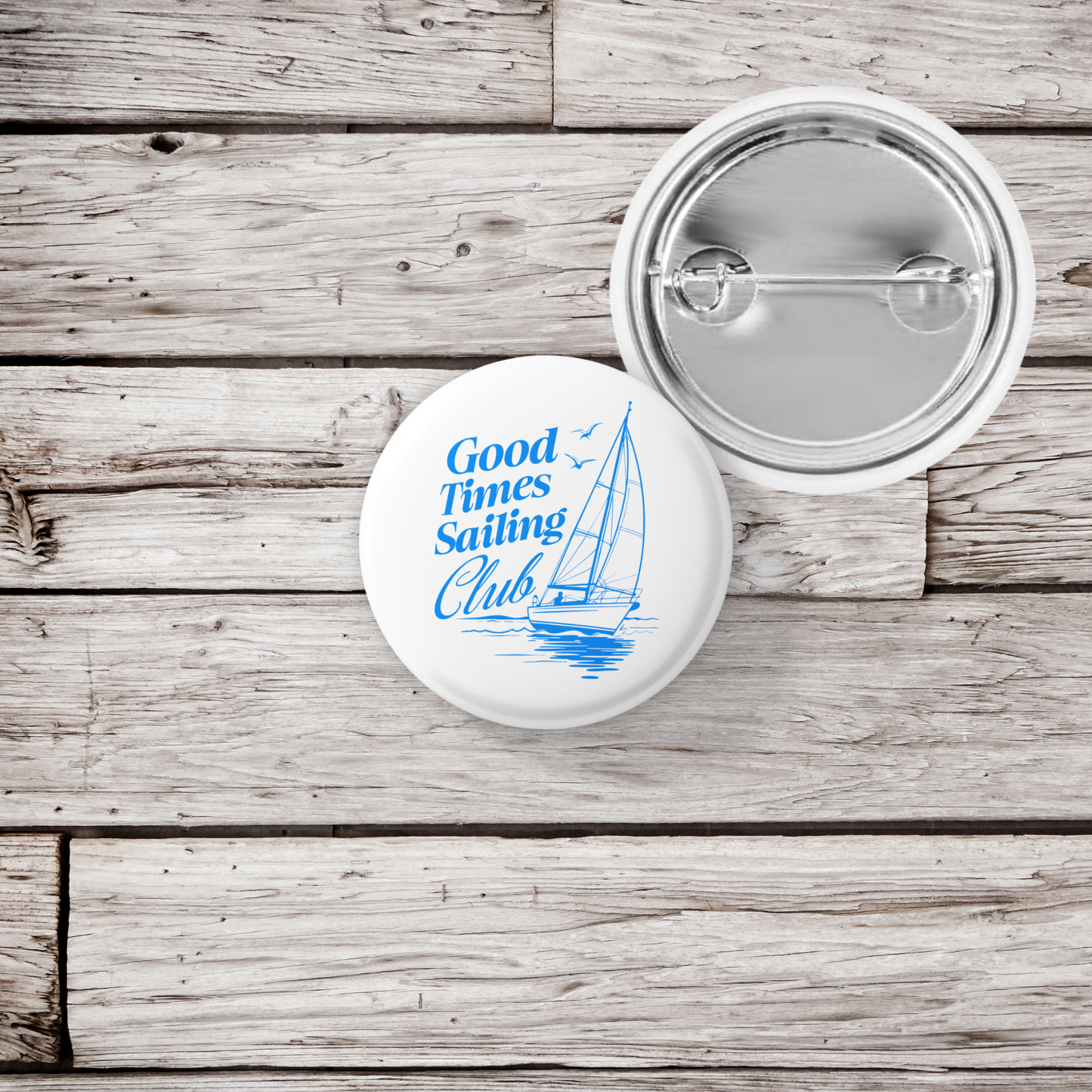 Good Times Sailing Club Pin Back Button, Magnet
