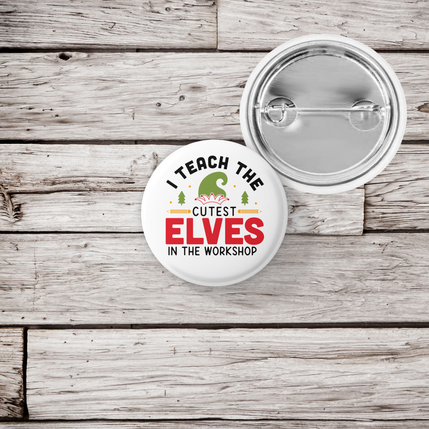I Teach The Cutest Elves In The Workshop Pin Back Button, Magnet