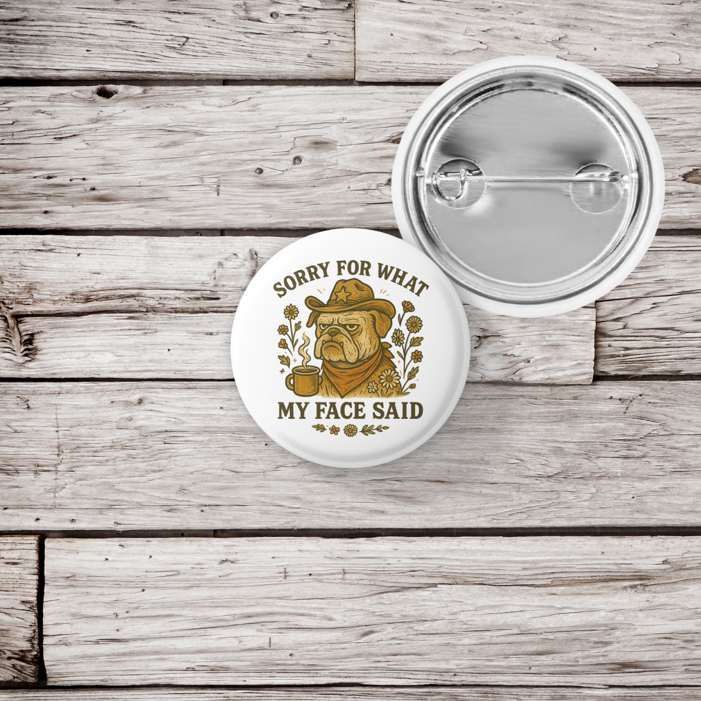 Sorry For What My Face Said Pin Back Button, Magnet