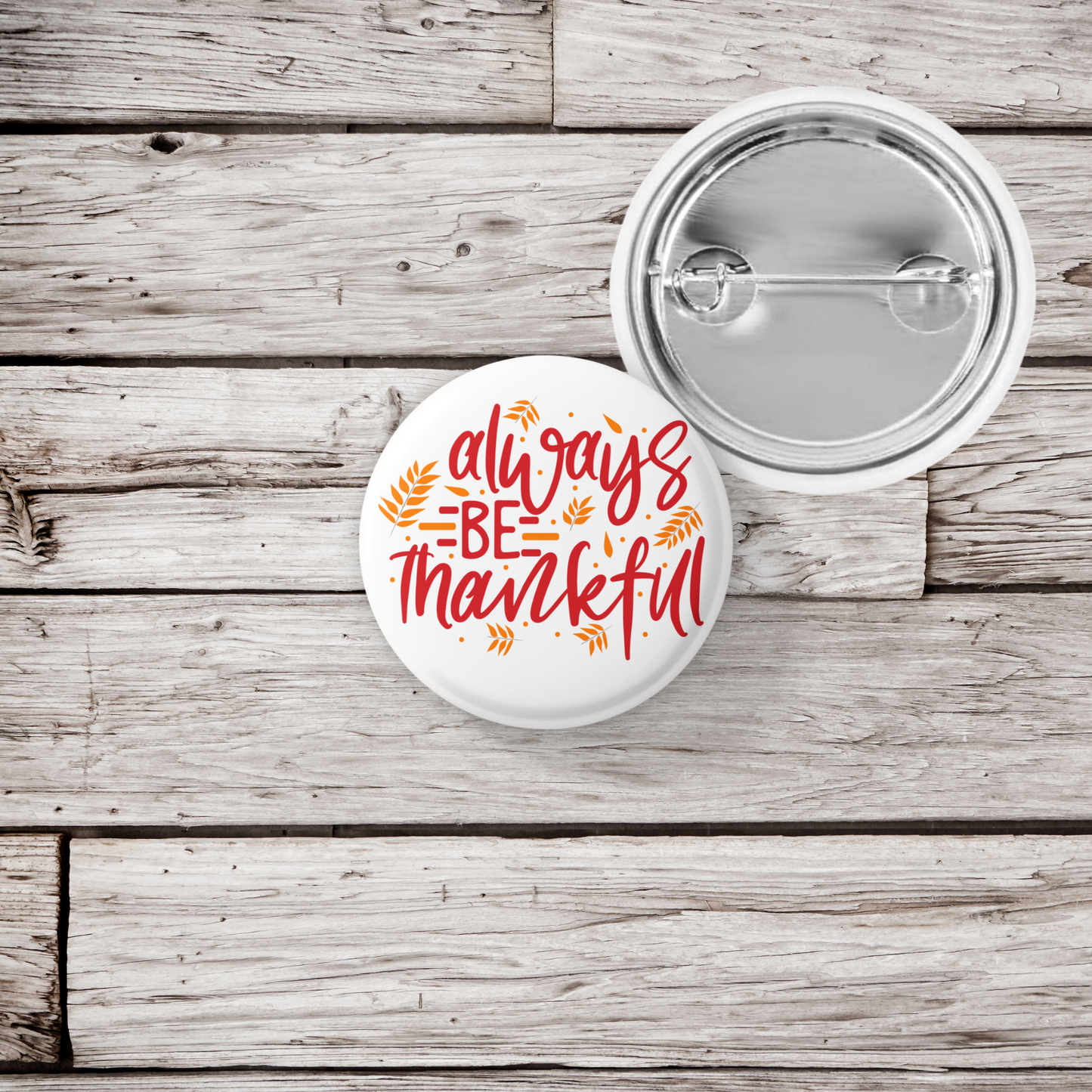 Always Be Thankful Pin Back Button, Magnet