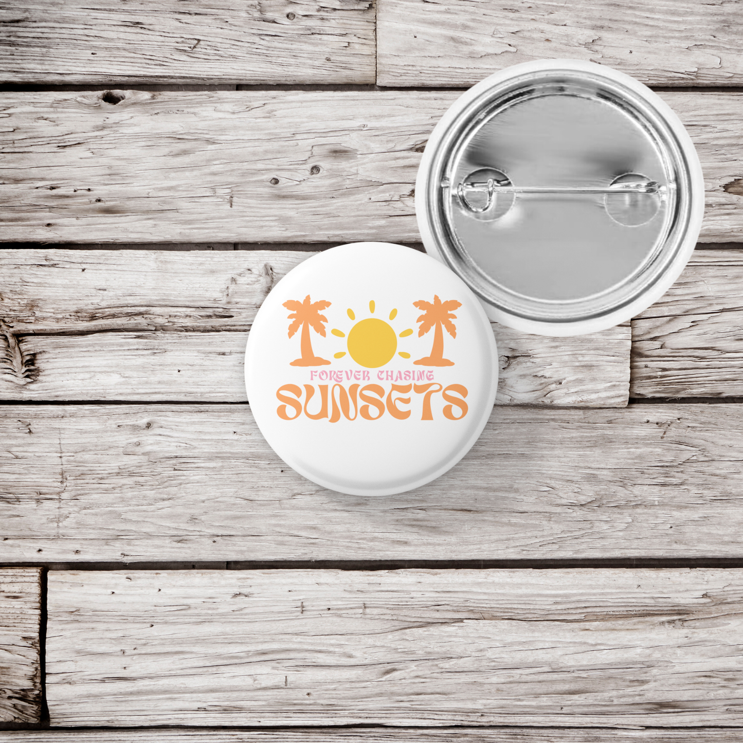 Forever Chasing Sunsets Pin Back Button, Magnet