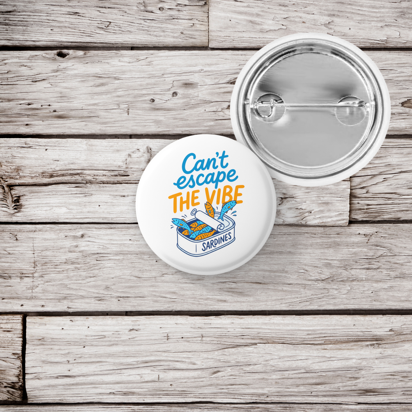 Can't Escape The Vibe Sardines Pin Back Button, Magnet