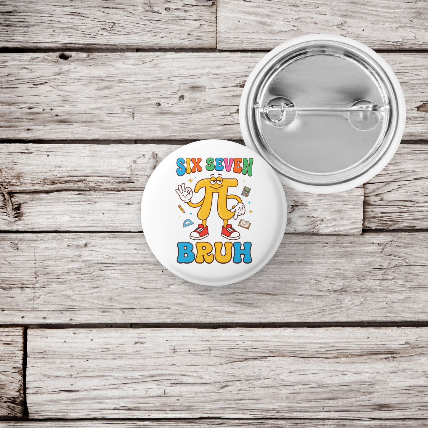 Six Seven Bruh Pi Day Pin Back Button, Magnet