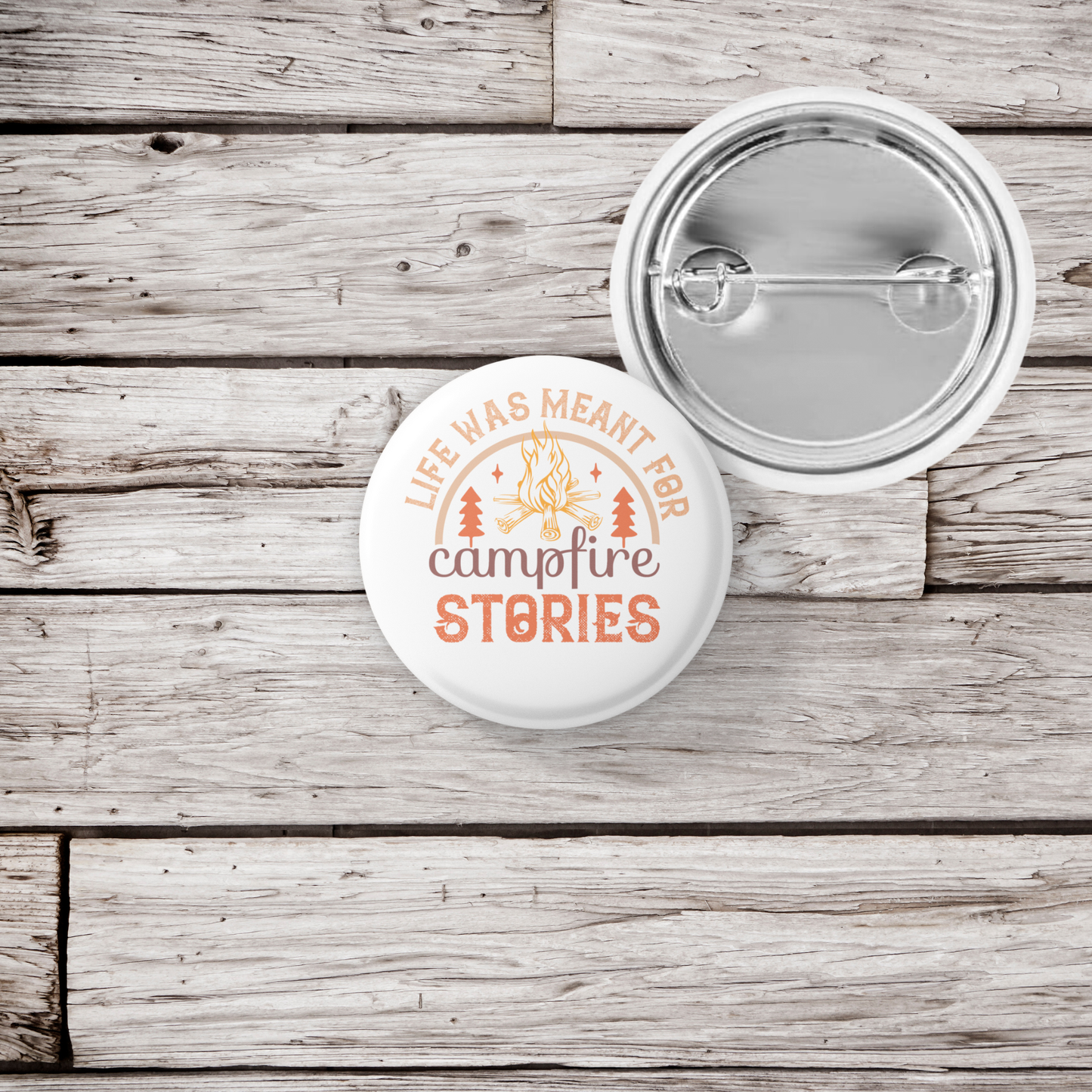 Life Was Meant For Campfire Stories Pin Back Button, Magnet