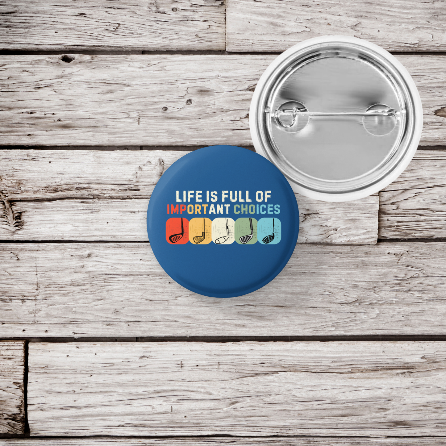 Life Is Full Of Important Choices Pin Back Button, Magnet