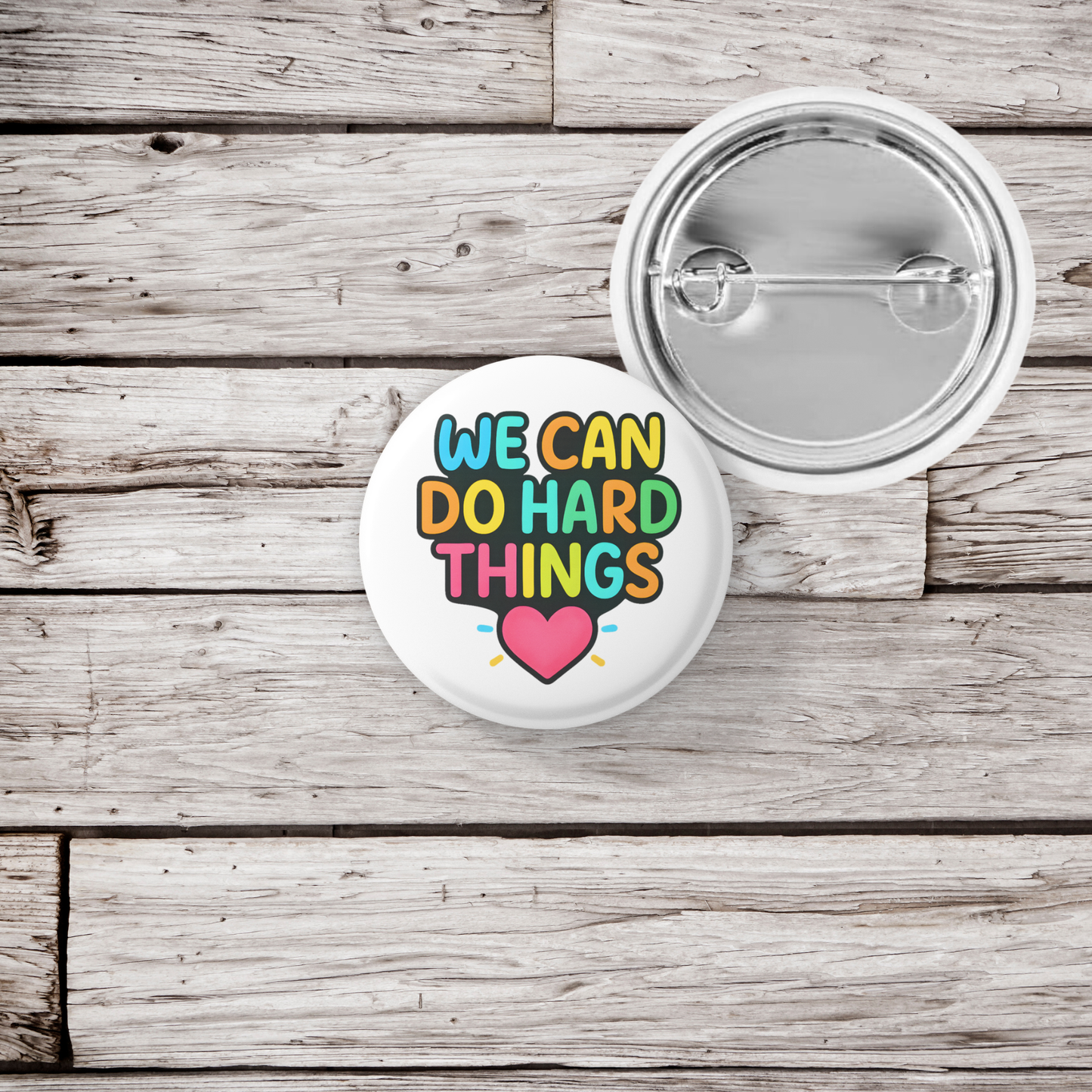 We Can Do Hard Things Pin Back Button, Magnet