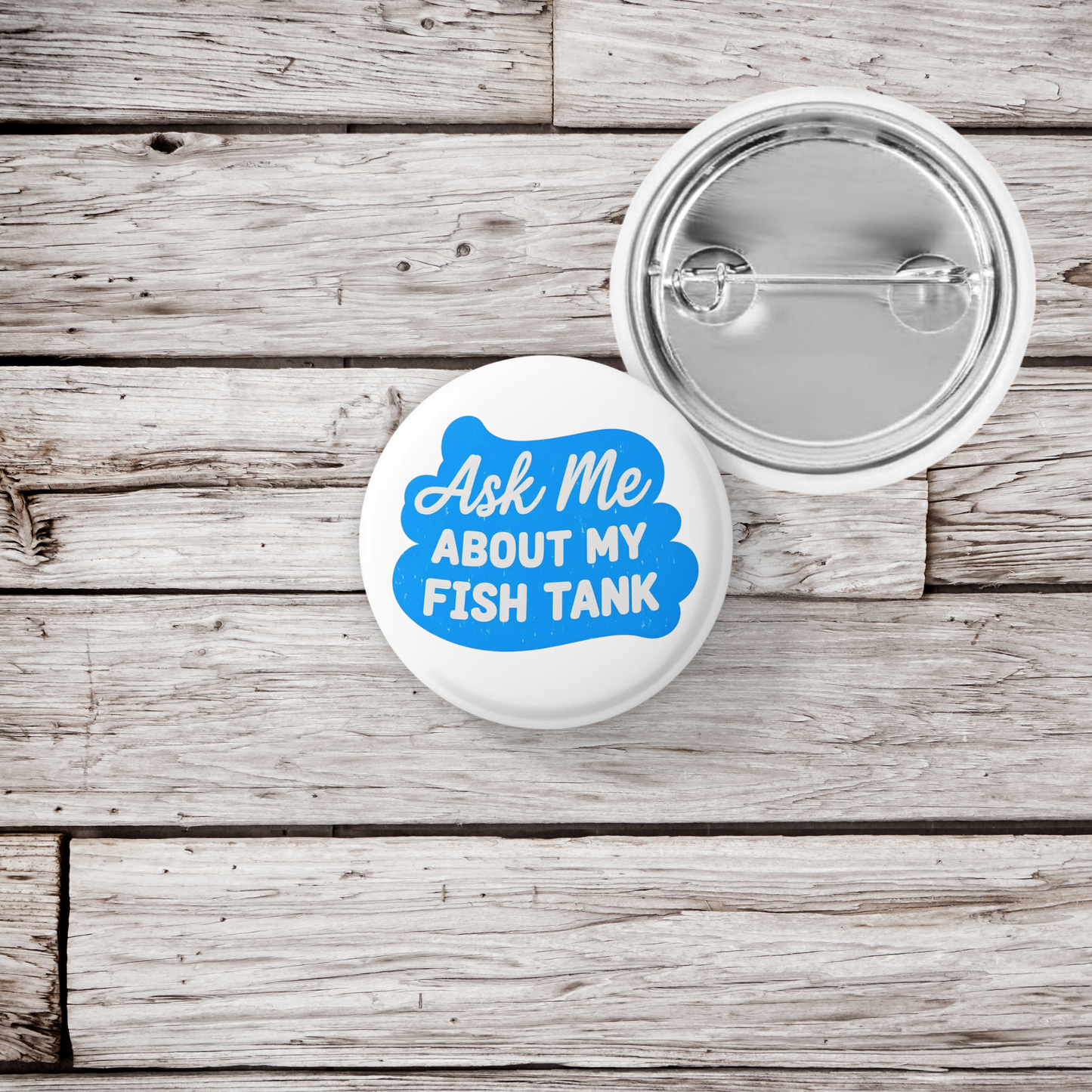 Ask Me About My Fish Tank Pin Back Button, Magnet