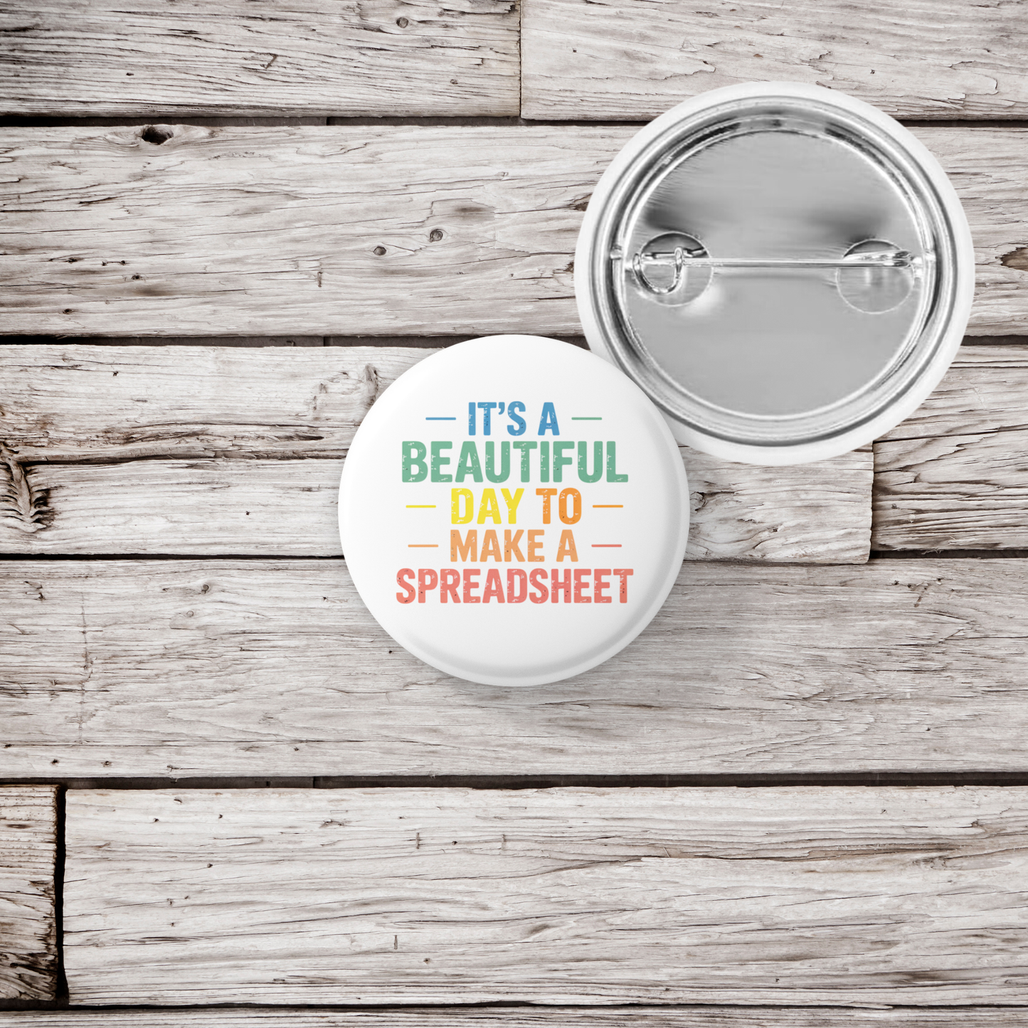 Its A Beautiful Day To Make A Spreadsheet Pin Back Button, Magnet