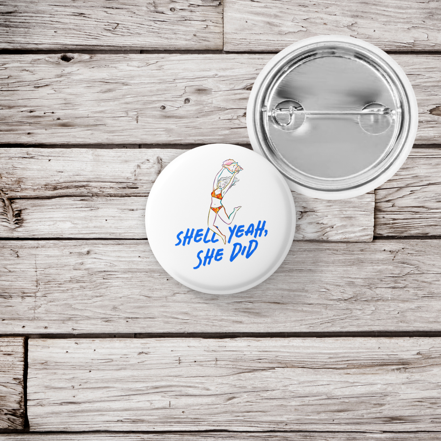 Shell Yeah She Did Pin Back Button, Magnet