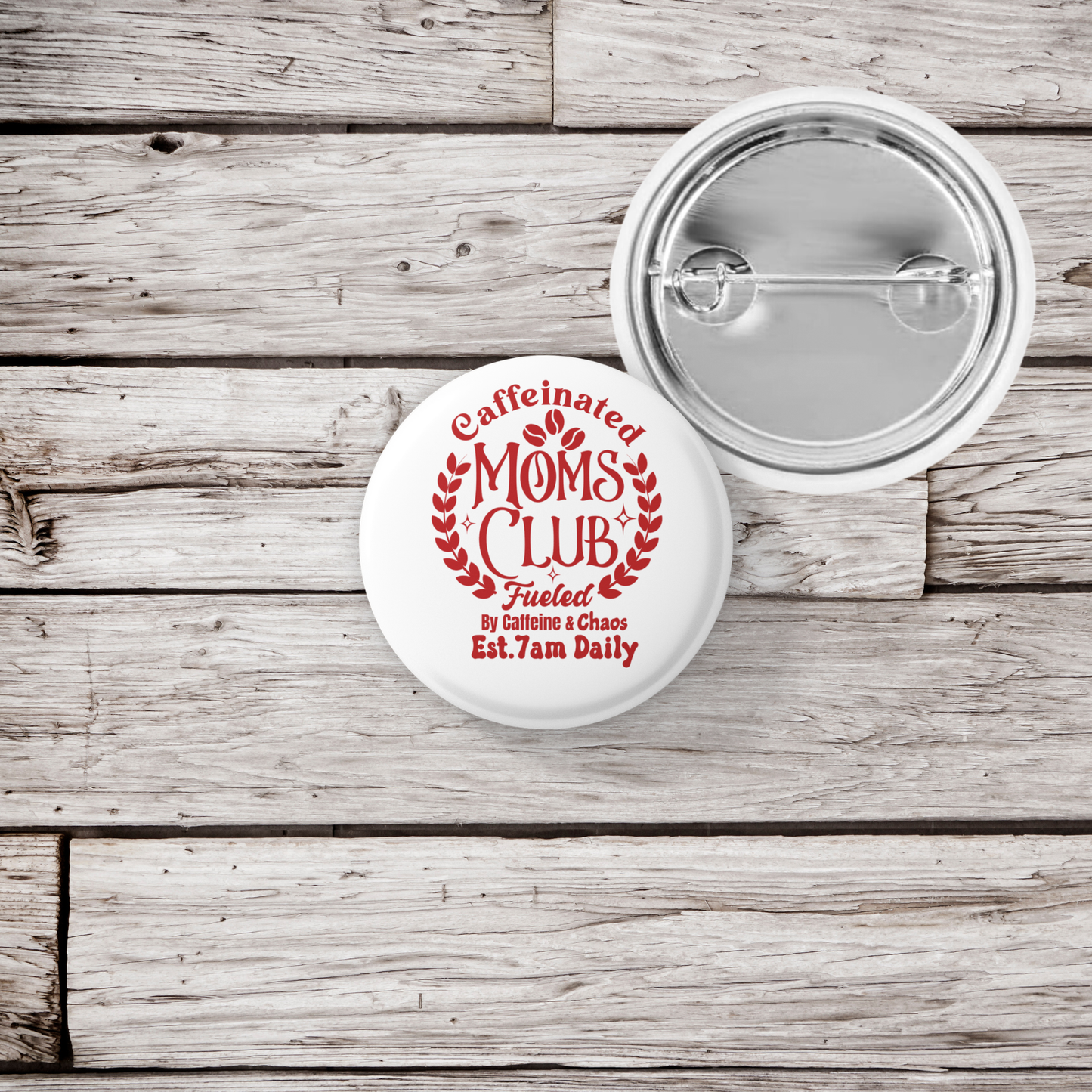 Caffeinated Moms Club Pin Back Button, Magnet