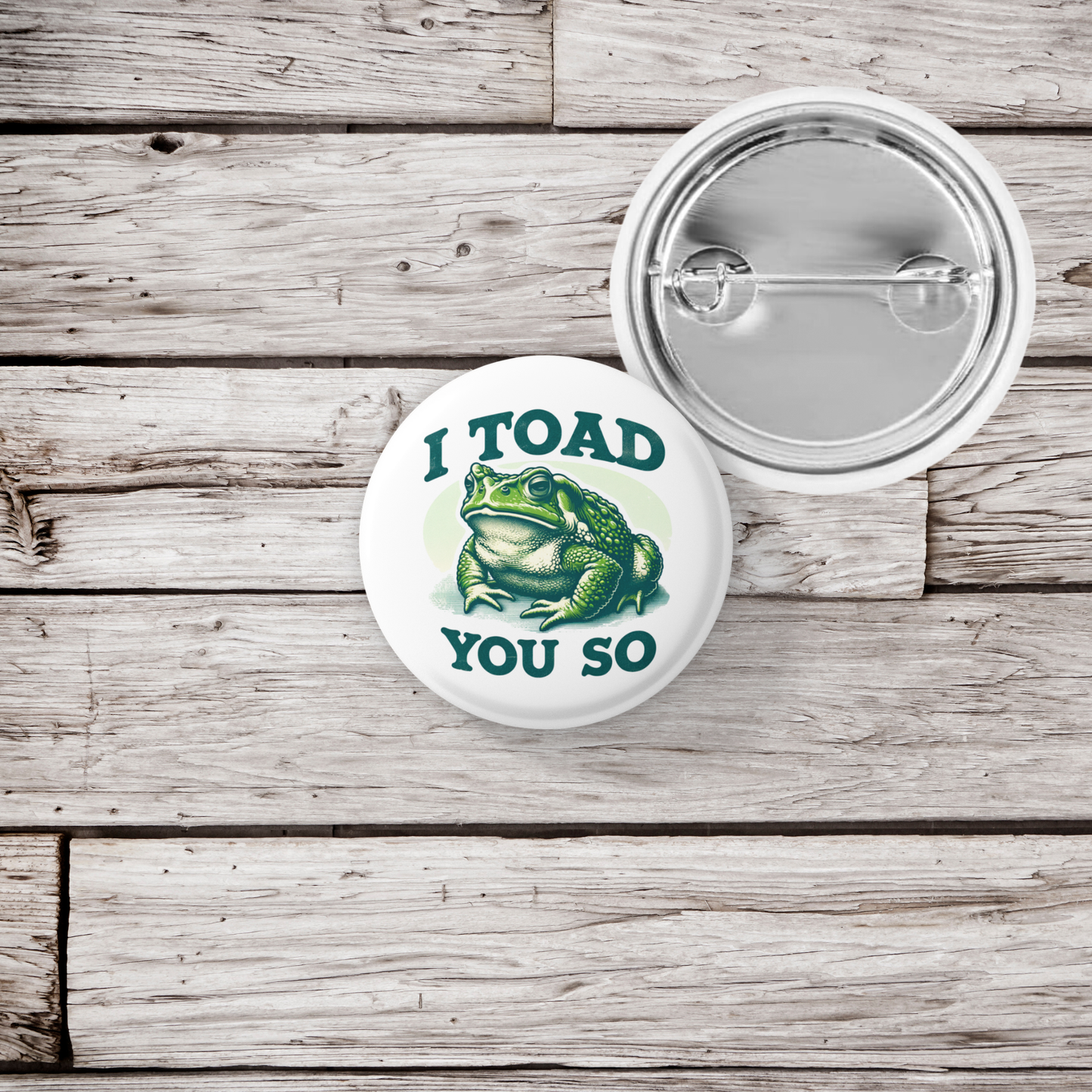 I Toad You So Pin Back Button, Magnet