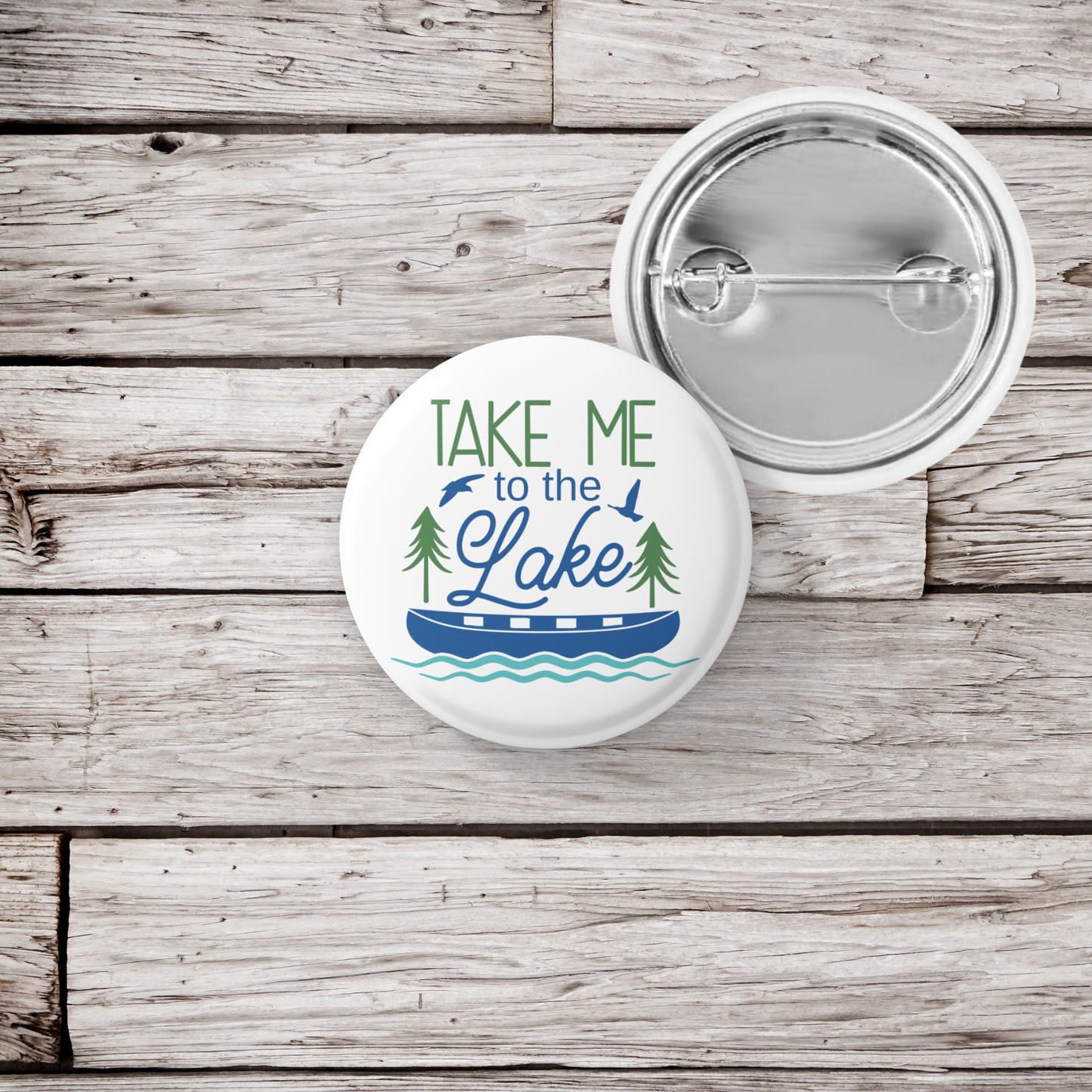 Take Me To The Lake Pin Back Button, Magnet, Keychain