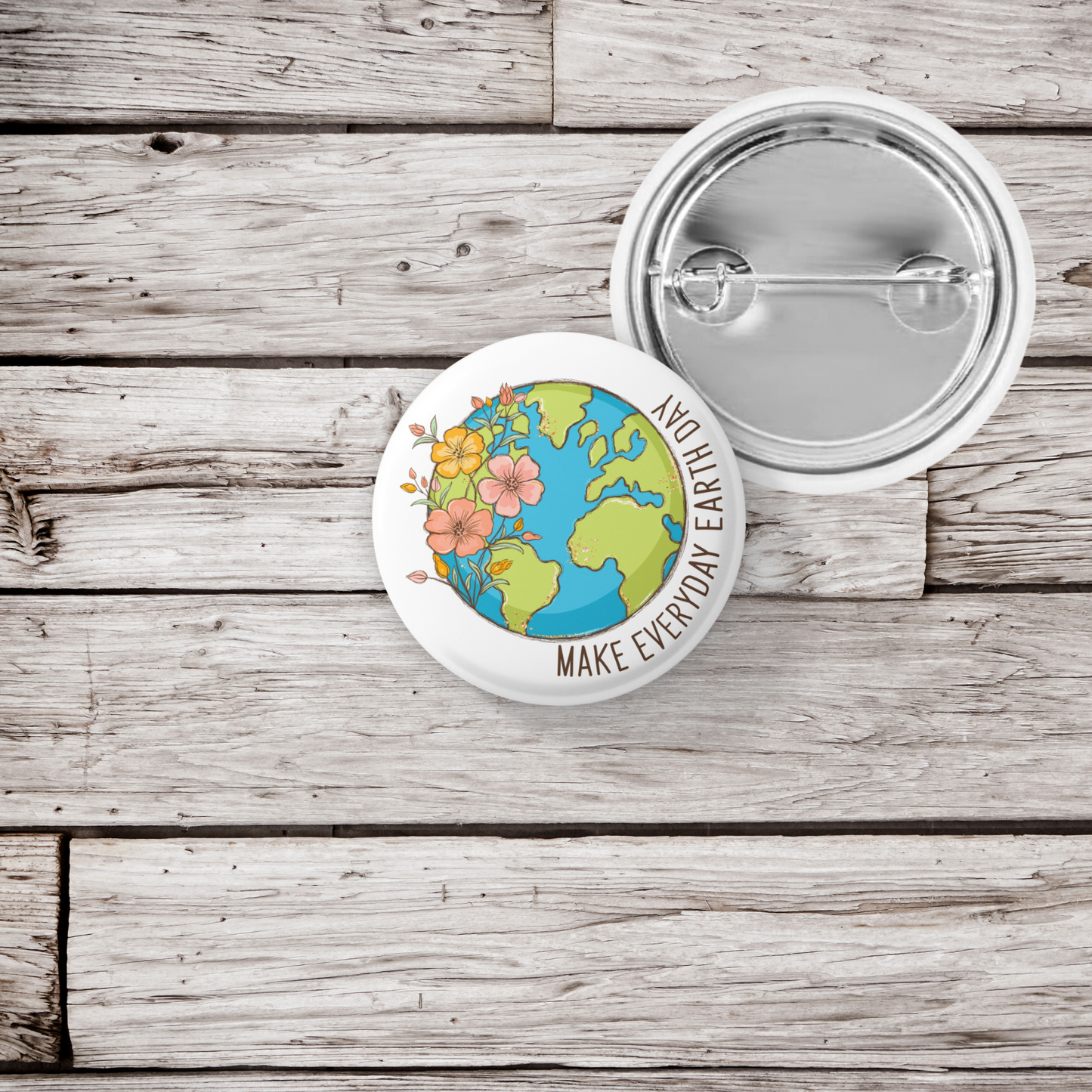 Make Every Day Earth Day Pin Back Button, Magnet, Keychain