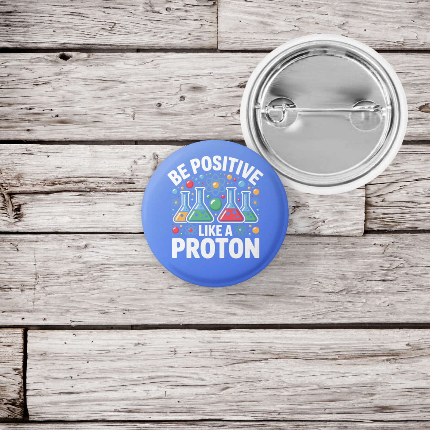 Be Positive Like A Proton Pin Back Button, Magnet