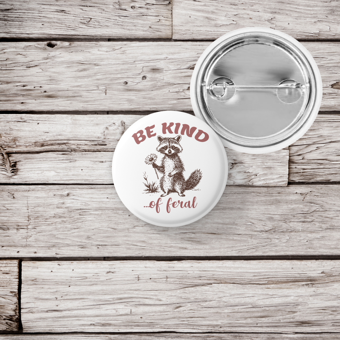 Be Kind of Feral Raccoon Pin Back Button, Magnet