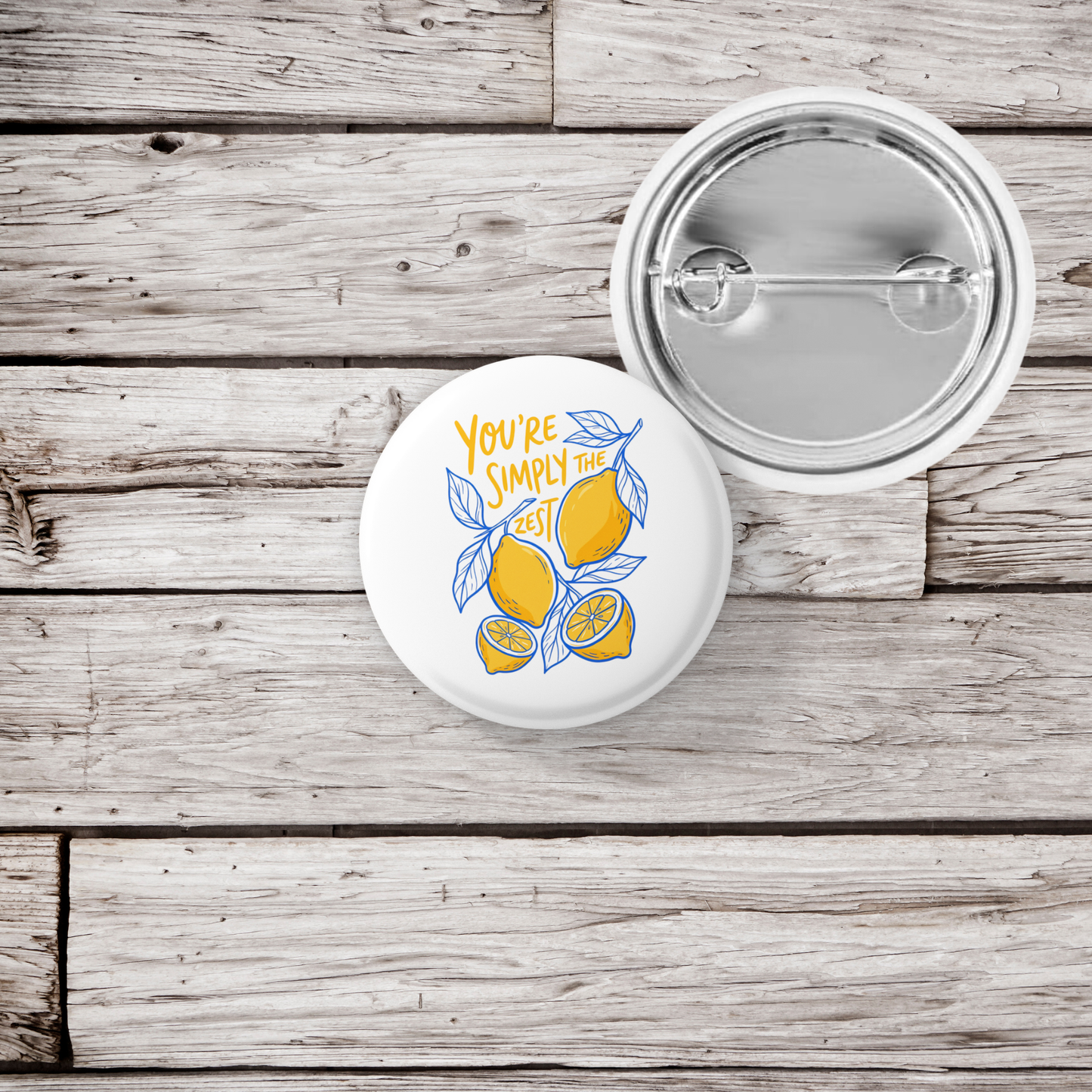 Your Simply The Zest of Pin Back Button, Magnet