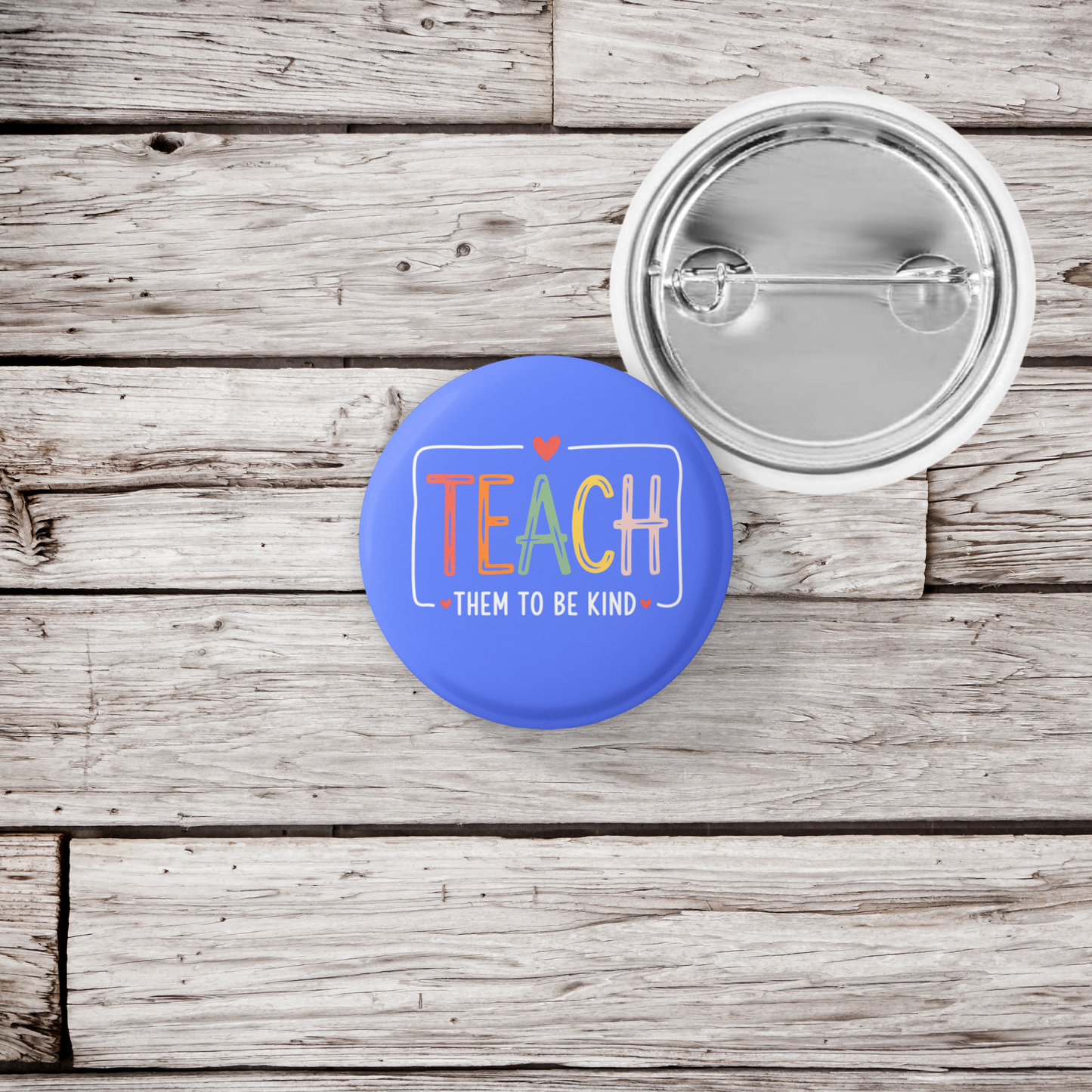 Teach Them To Be Kind Pin Back Button, Magnet