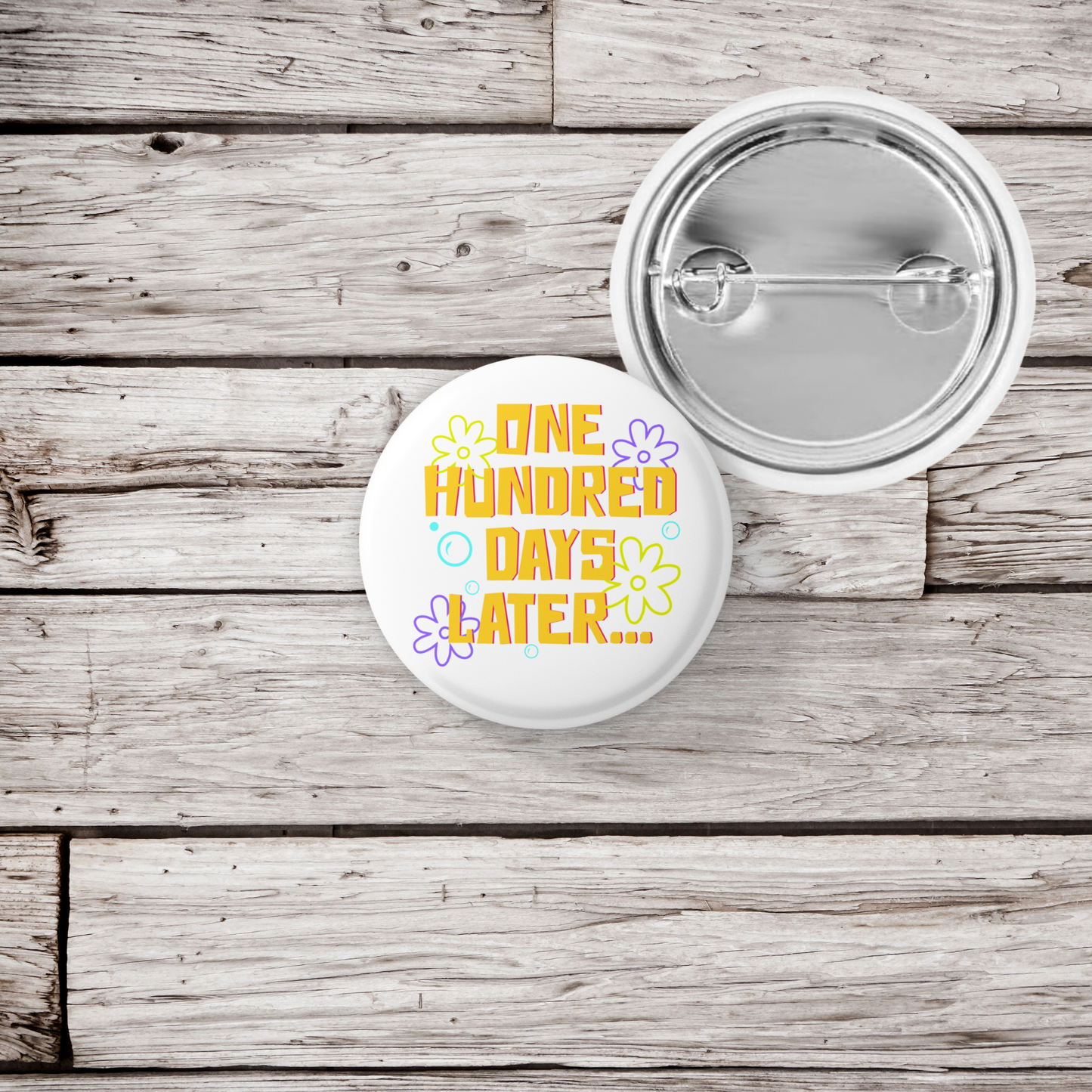 One Hundred Days Later Pin Back Button, Magnet