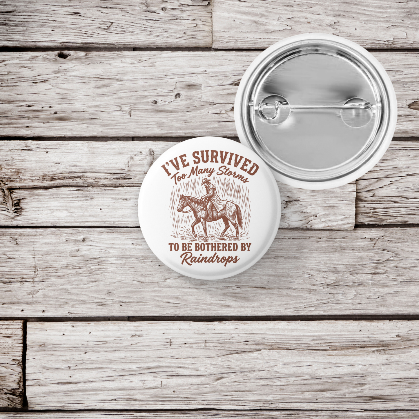 I've Survived Too Many Storms Horse Pin Back Button, Magnet