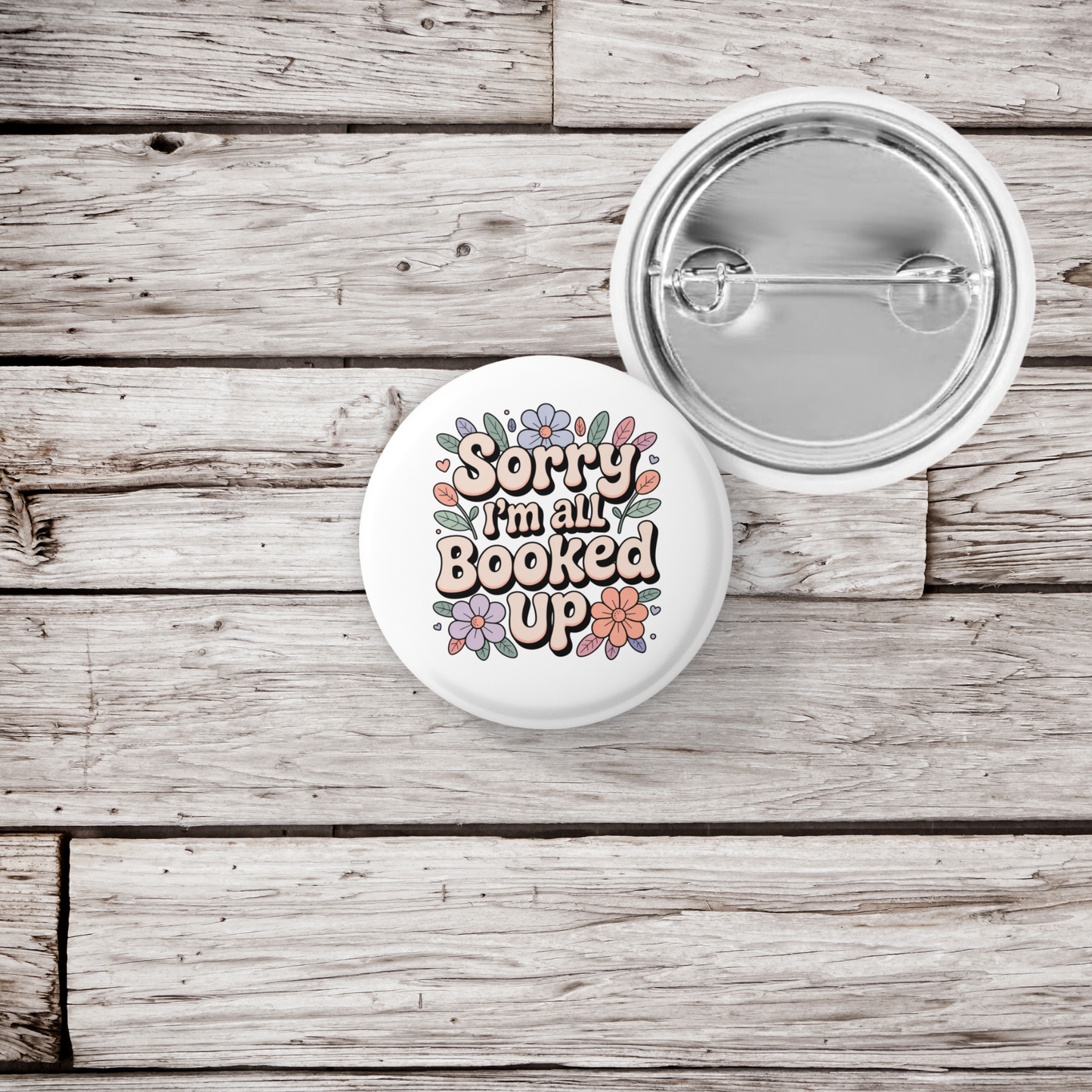 Sorry I'm All Booked Up Pin Back Button, Magnet
