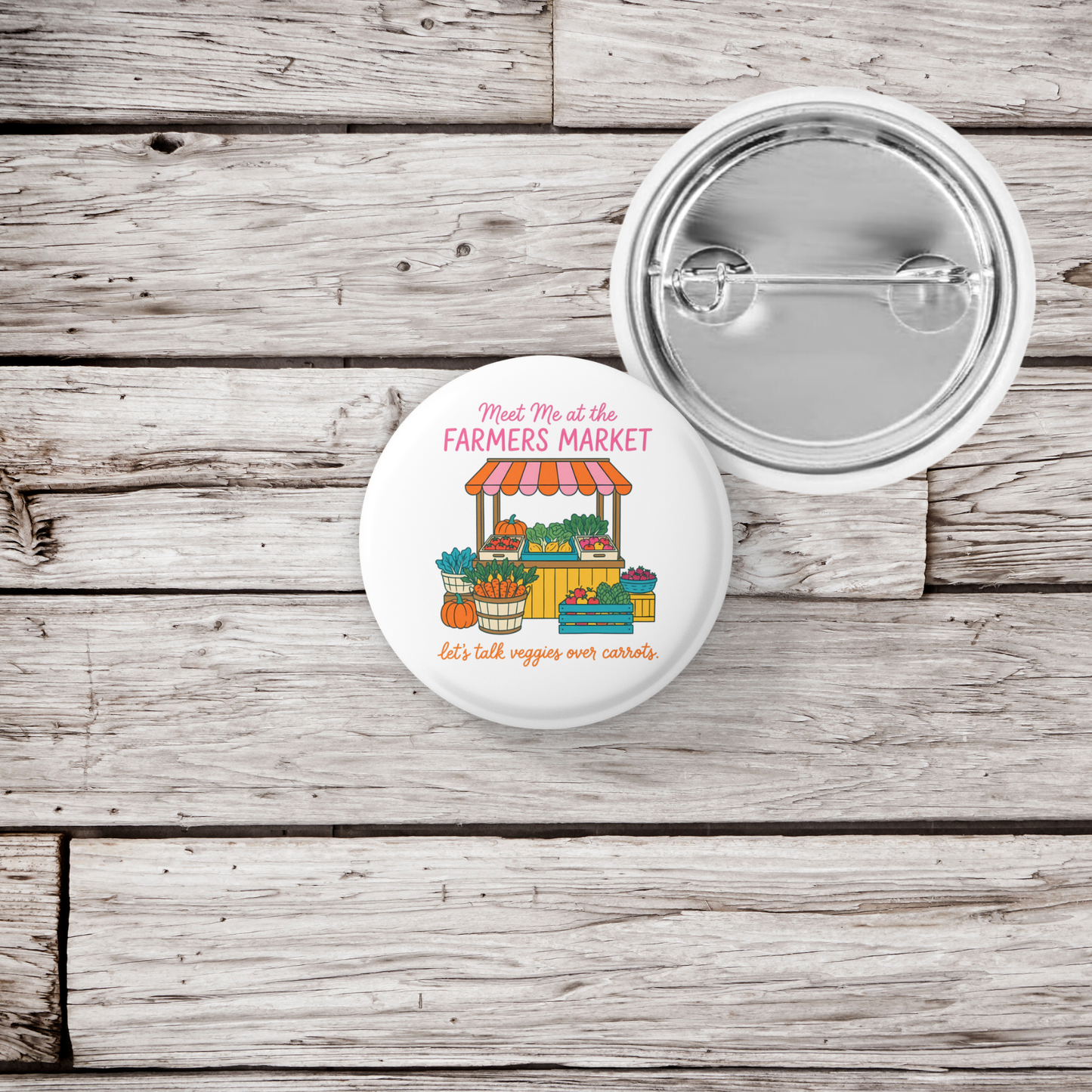 Meet Me At The Farmers Market Pin Back Button, Magnet