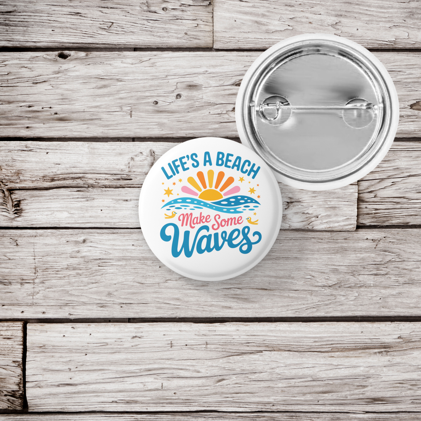 Life's A Beach Make Some Waves Pin Back Button, Magnet