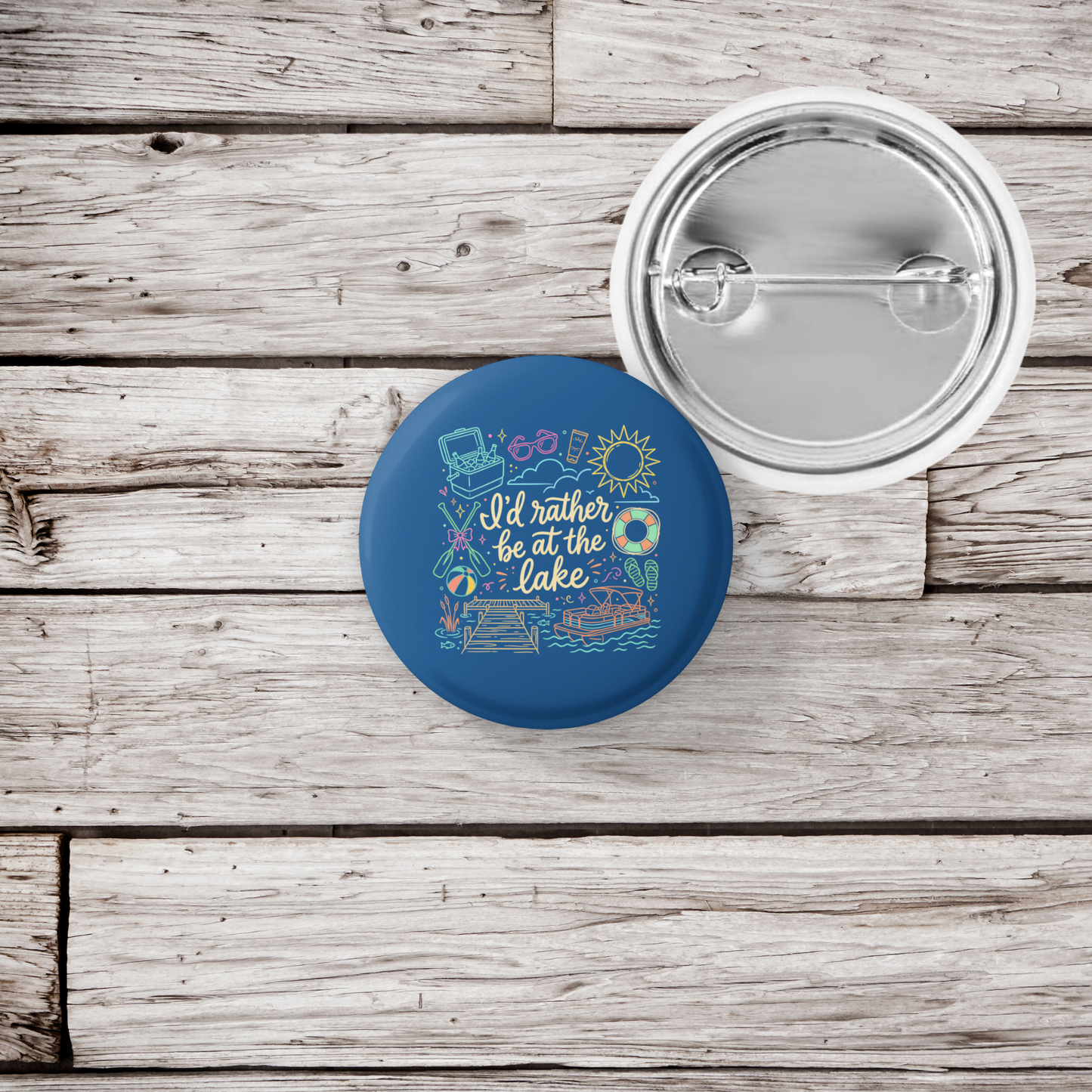I'd Rather Be At the Lake Pin Back Button, Magnet