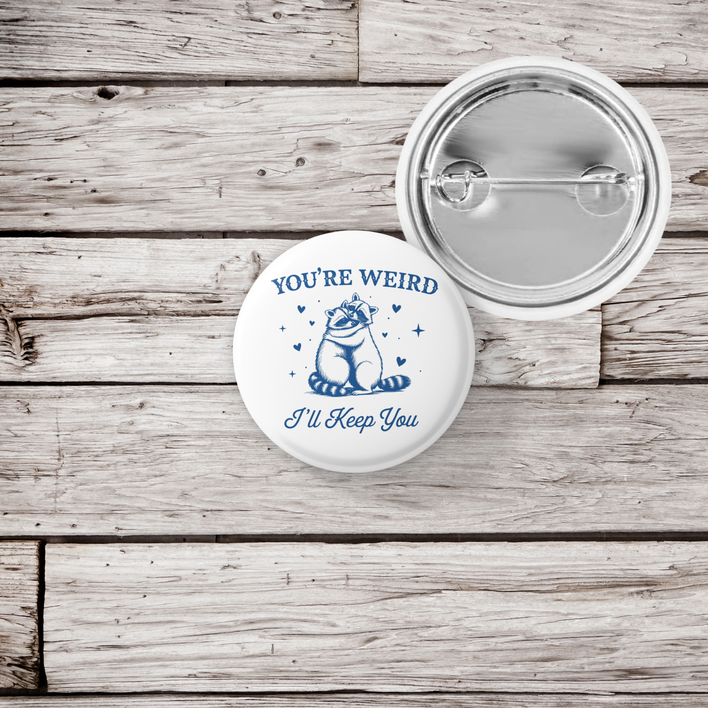 Your Weird I'll Keep You Pin Back Button, Magnet