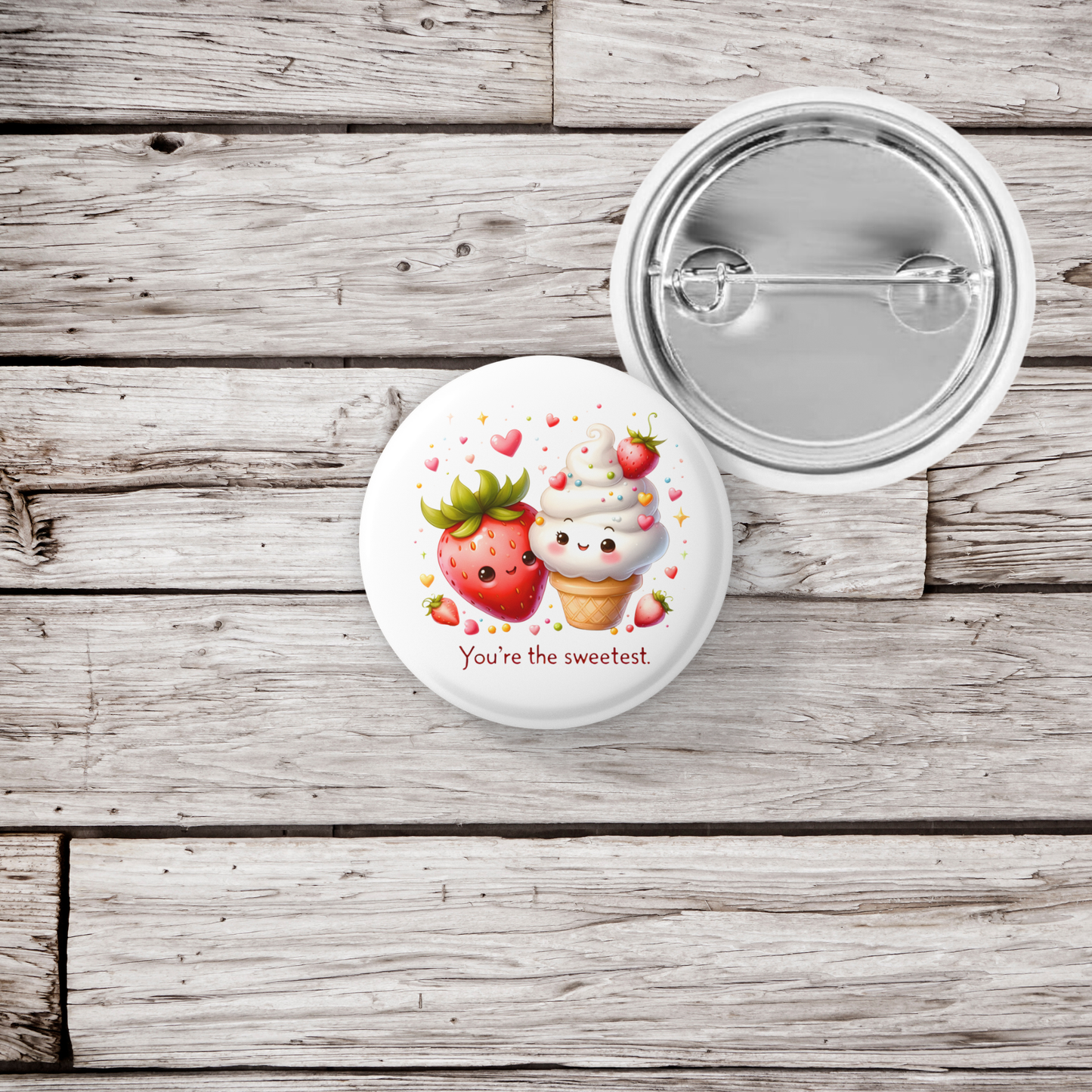 You're The Sweetest Pin Back Button, Magnet
