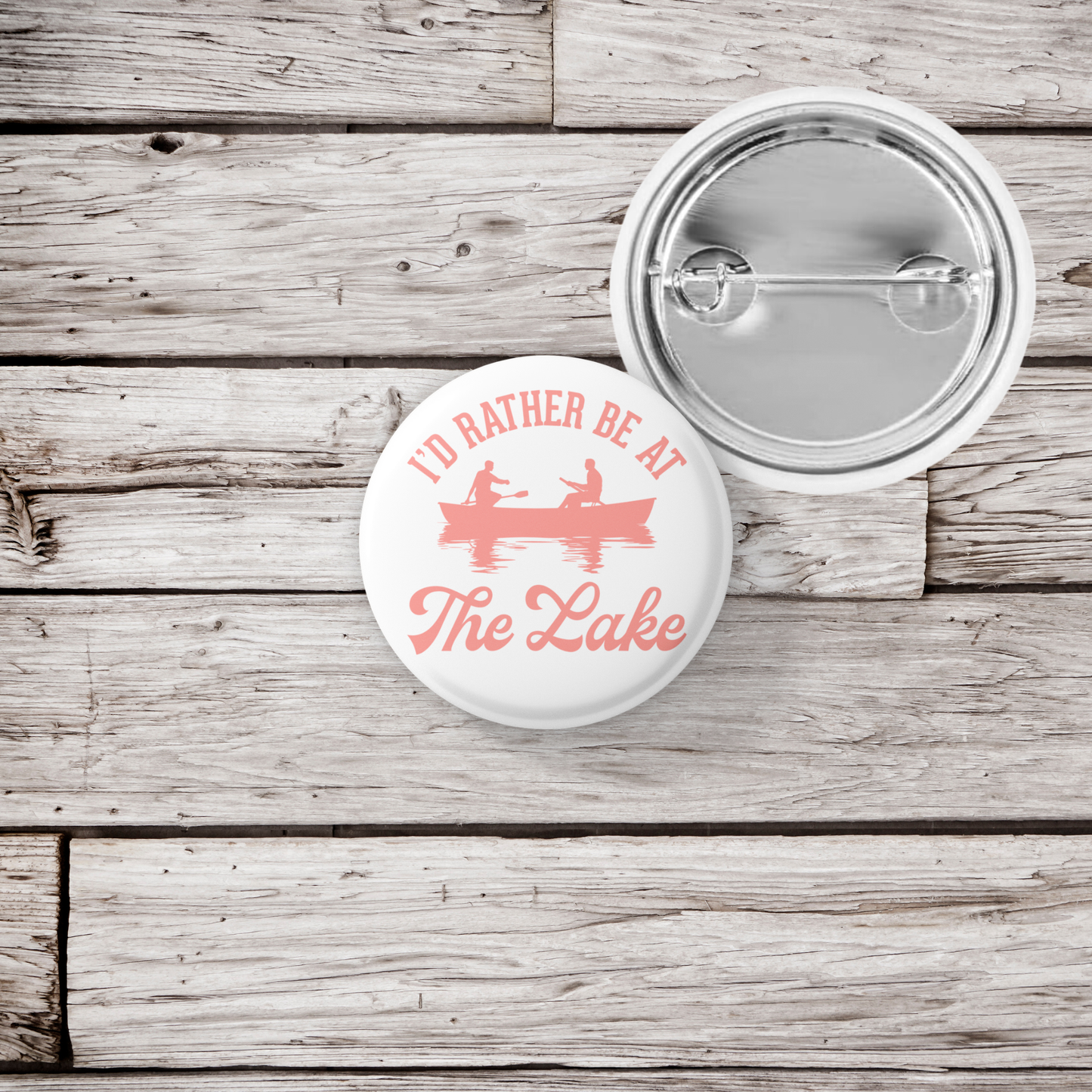 I'd Rather Be At the Lake Pin Back Button, Magnet
