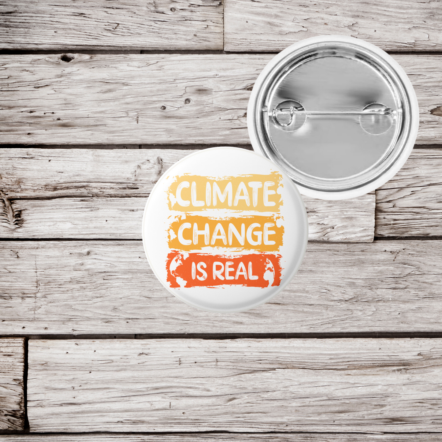 Climate Change Is Real Pin Back Button, Magnet, Keychain