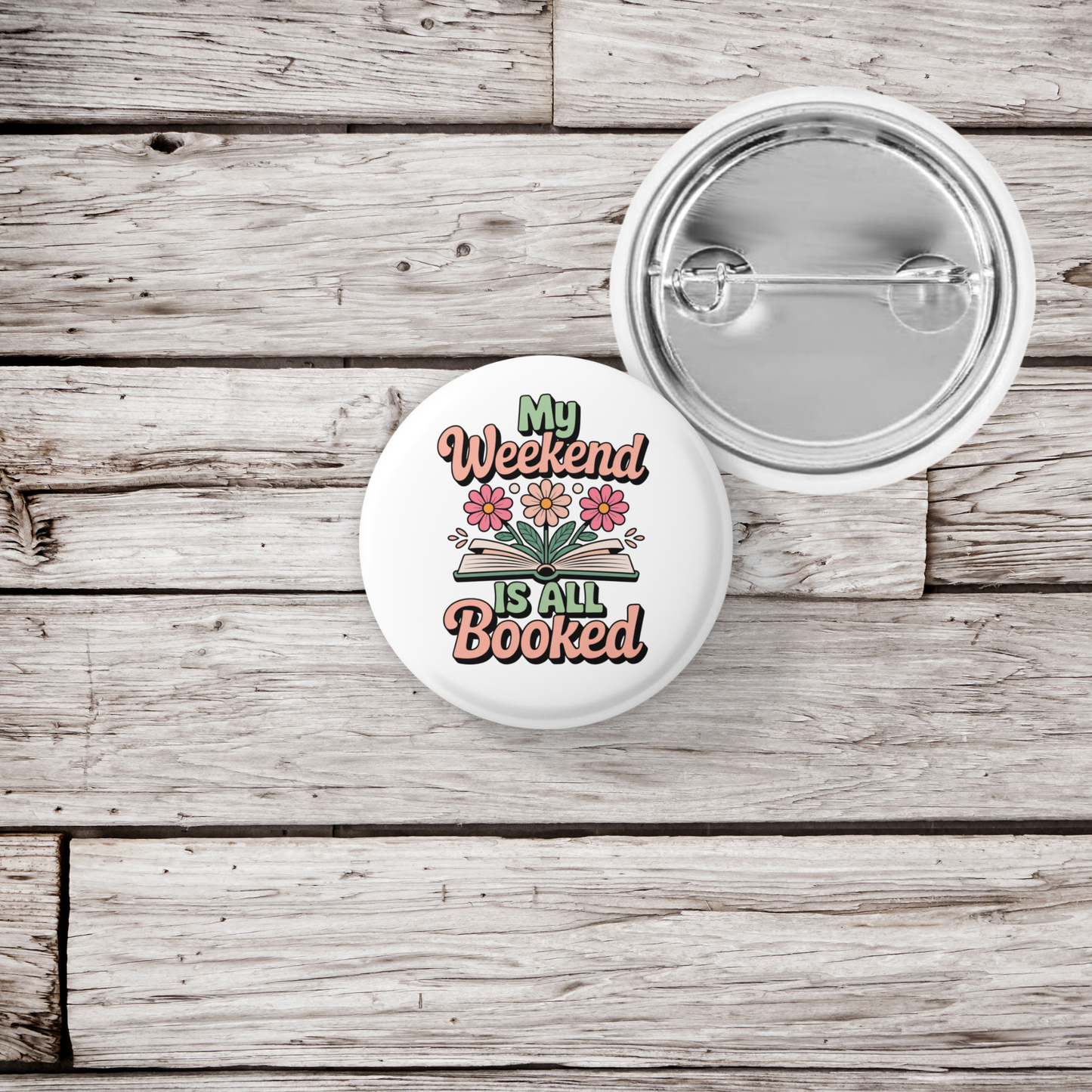 My Weekend is All Booked Pin Back Button, Magnet