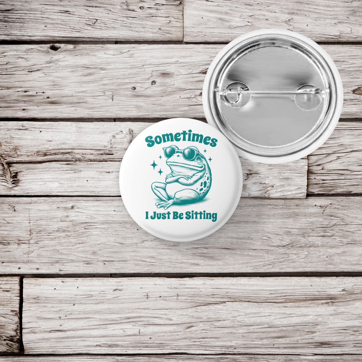 Sometimes I Just Be Sitting Pin Back Button, Magnet
