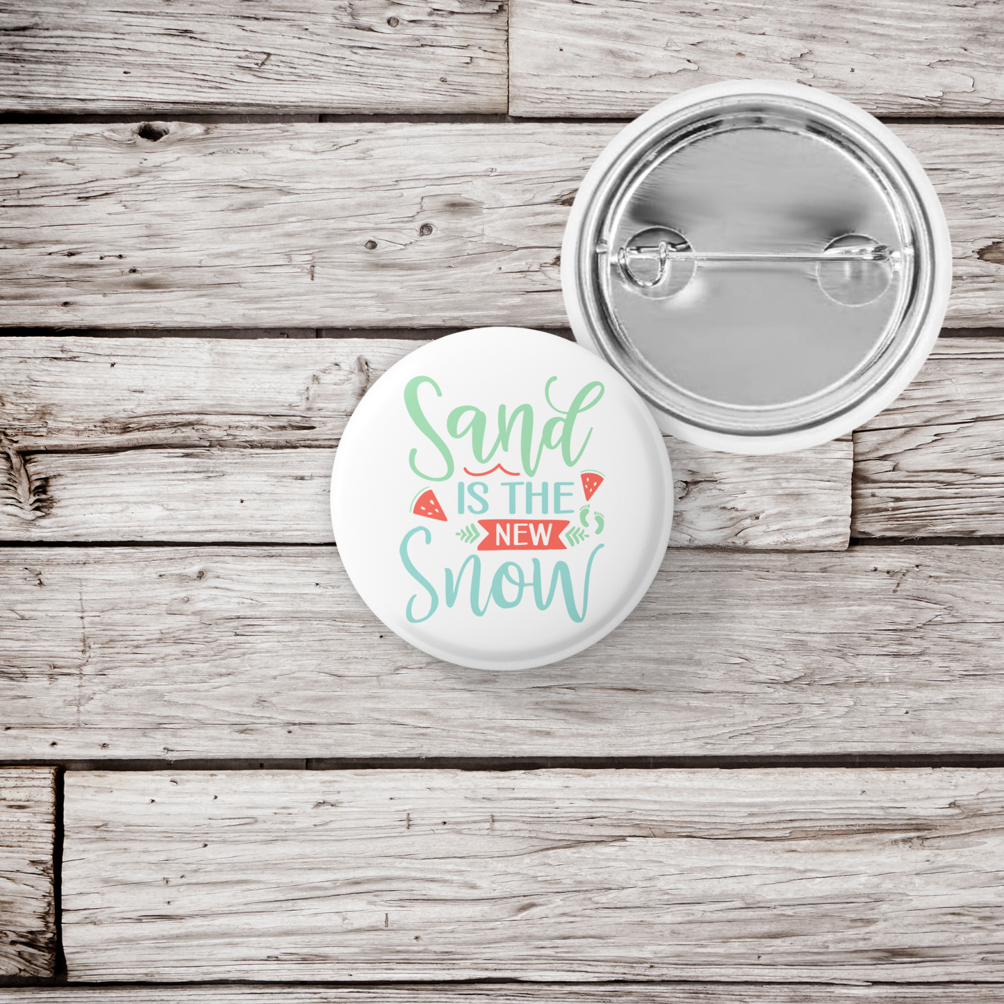 Sand Is the New Snow Pin Back Button, Magnet