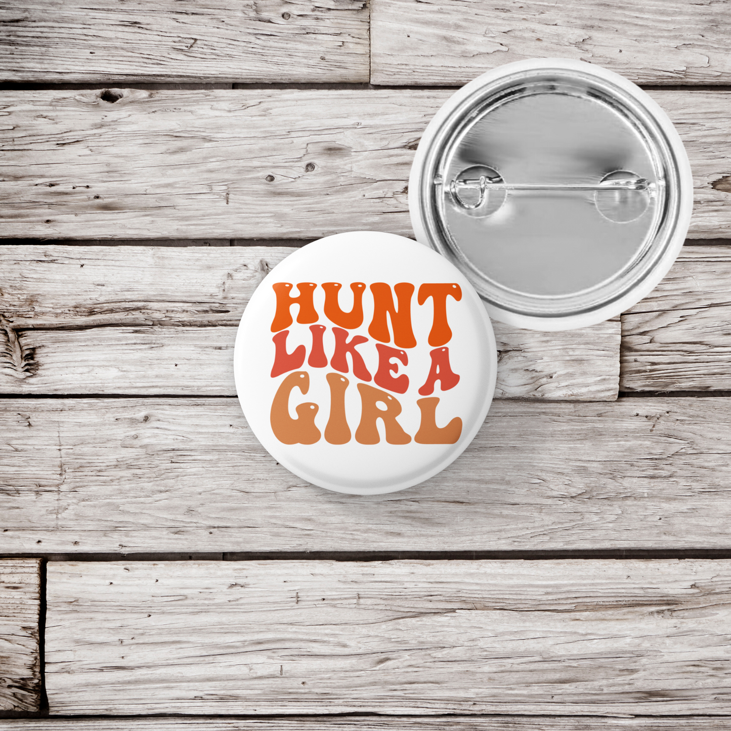 Hunt Like A Girl Pin Back Button, Magnet, Keychain