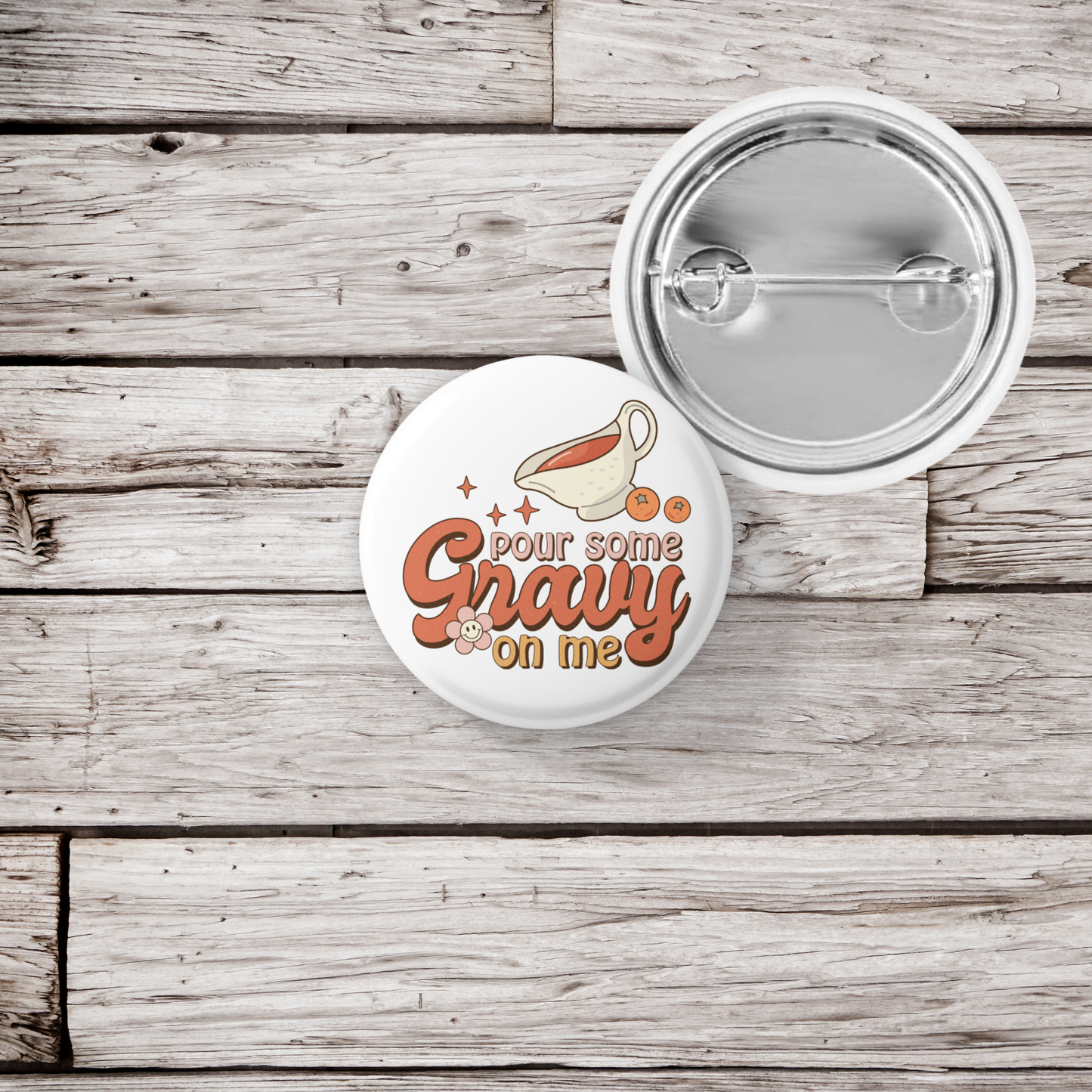 Pour Some Gravy On Me Pin Back Button, Magnet