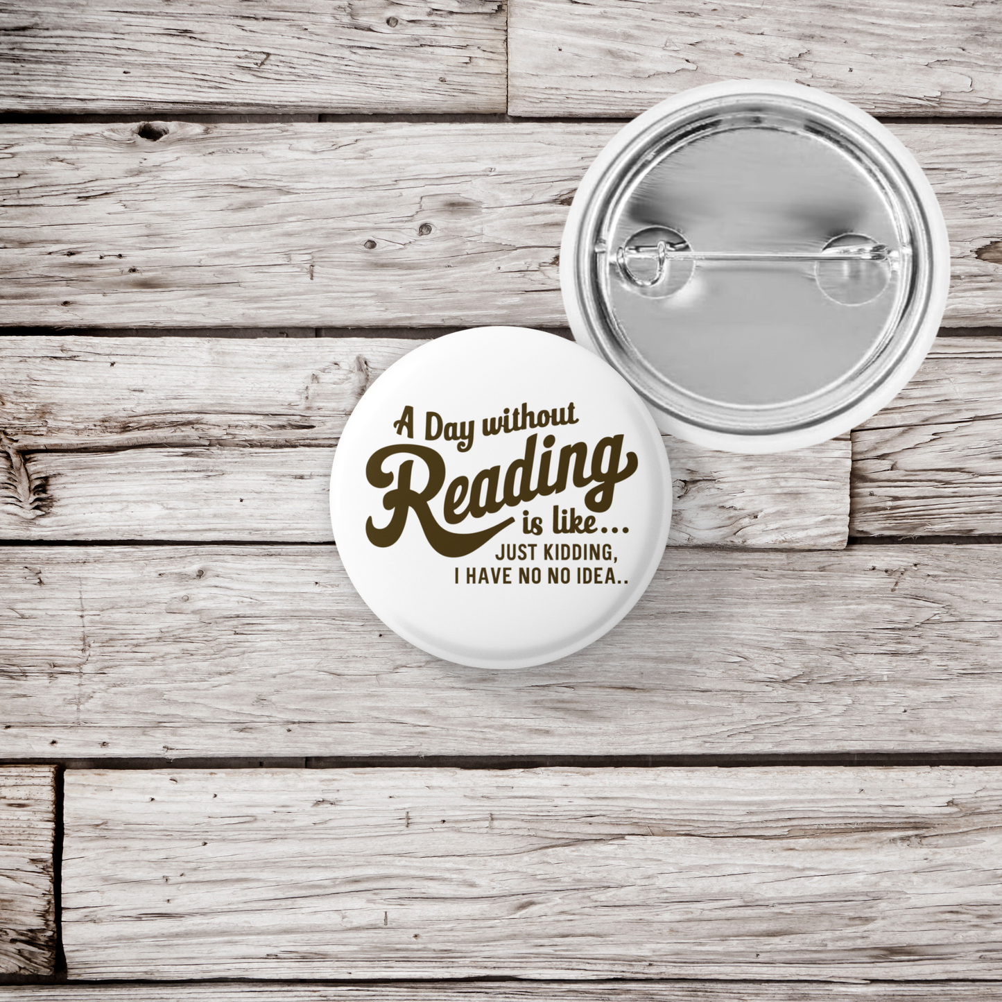 A Day without Reading Pin Back Button, Magnet
