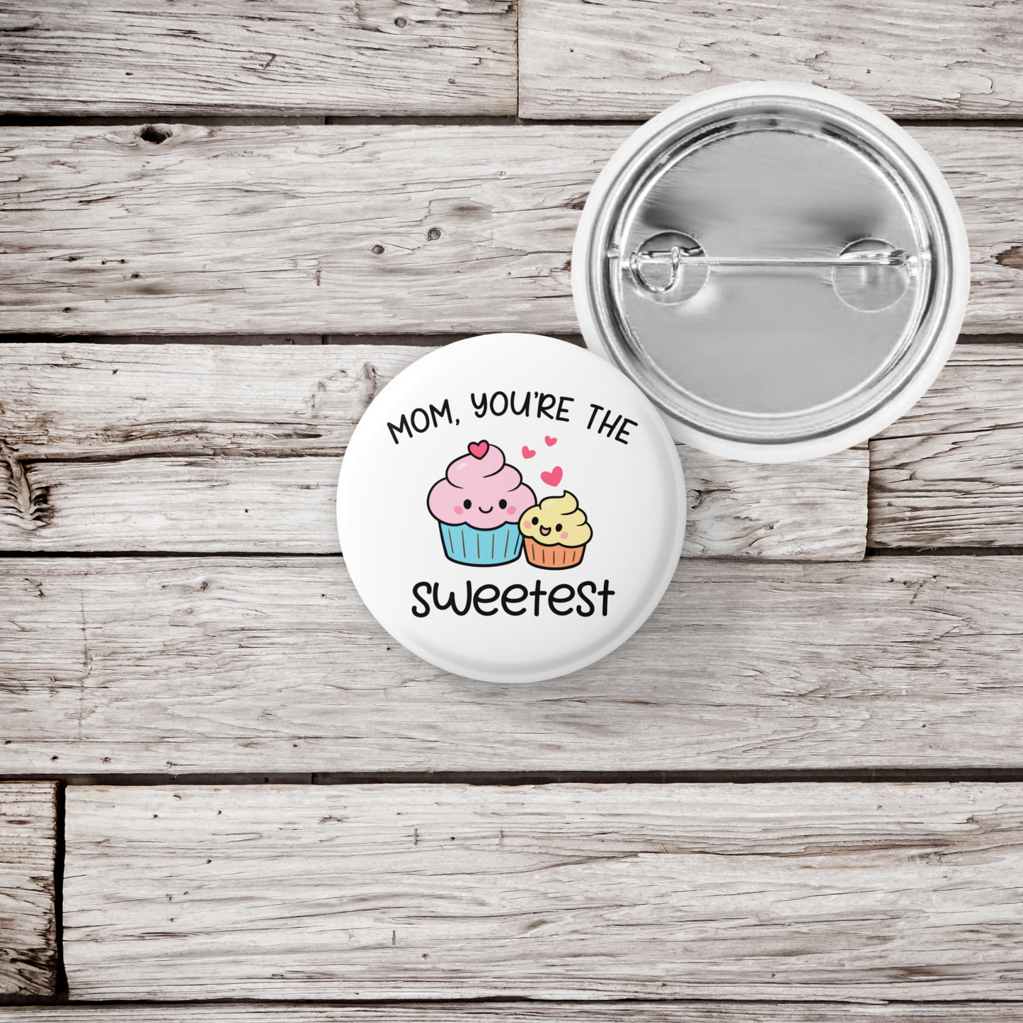 Mom You're The Sweetest Pin Back Button, Magnet