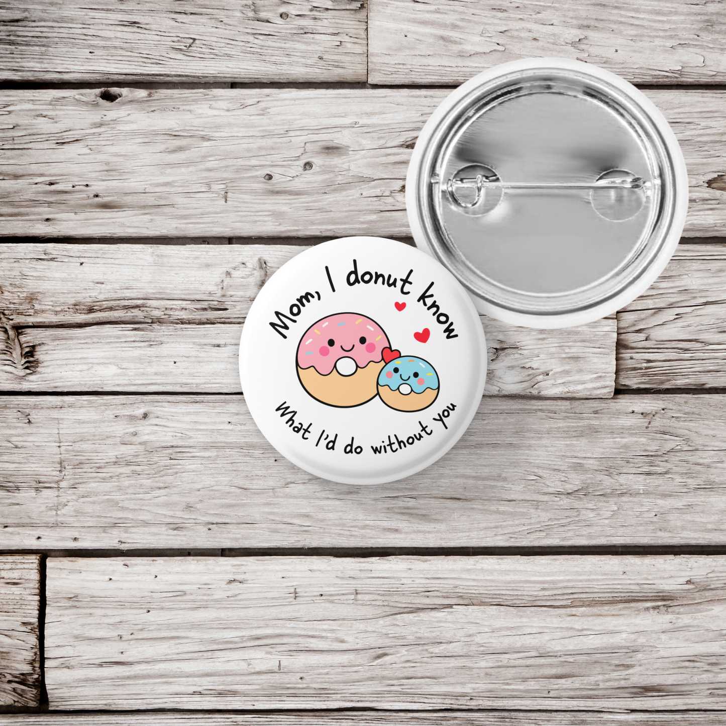 Mom I Dount Know Pin Back Button, Magnet