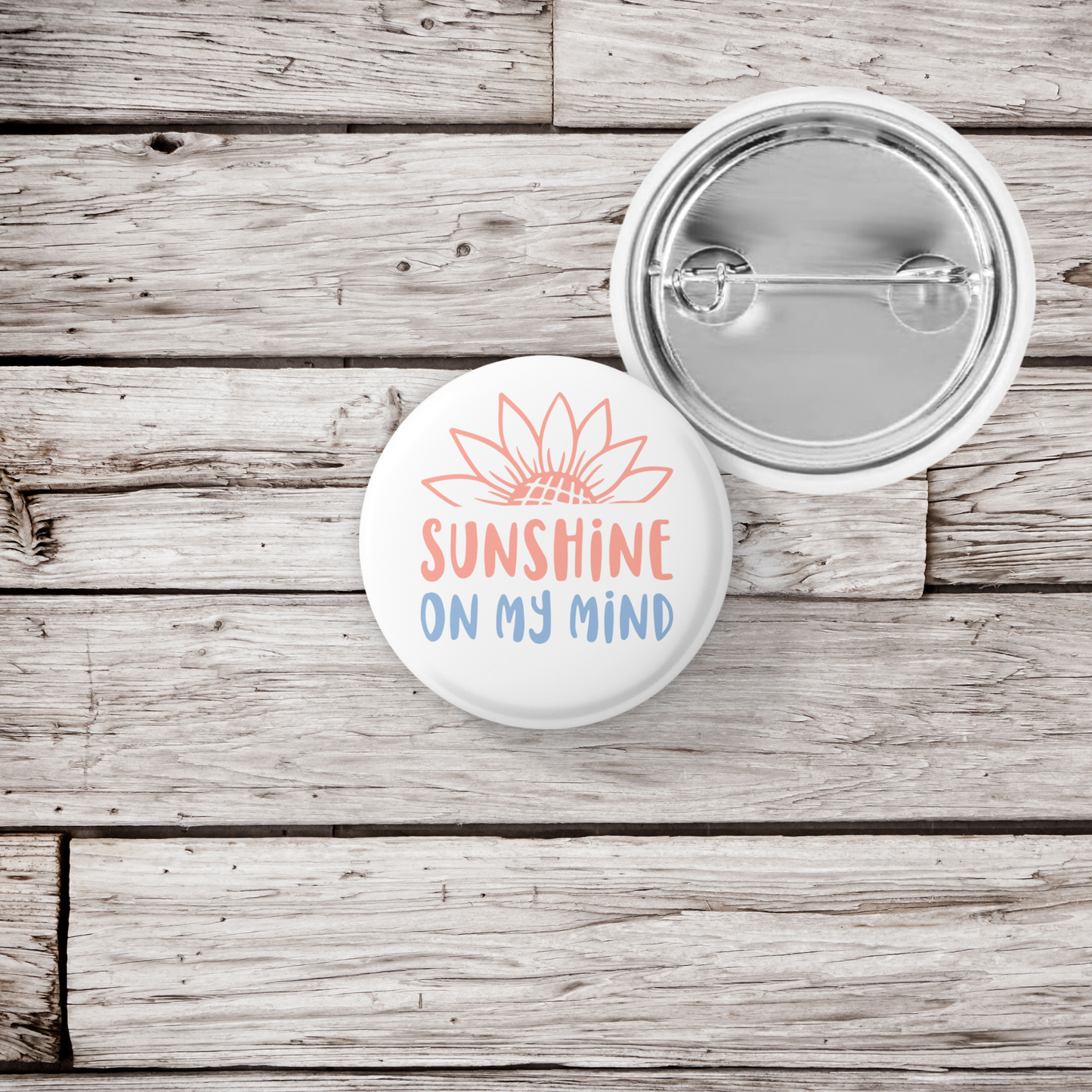 Sunshine On My Mind Pin Back Button, Magnet